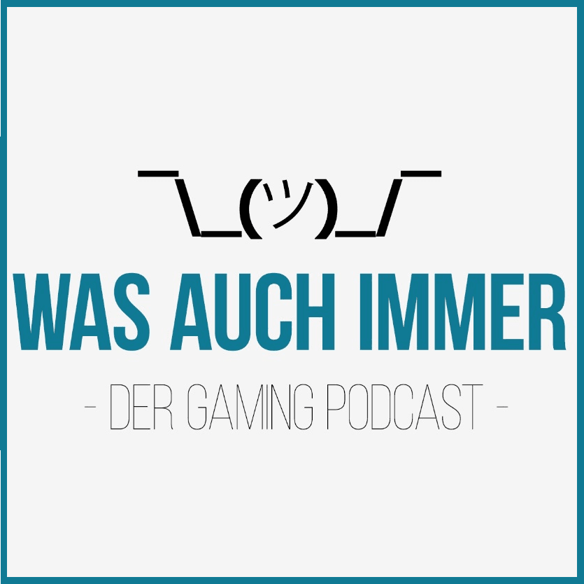 was-auch-immer: Der Games-Podcast, in dem es um was auch immer geht - Podcasts