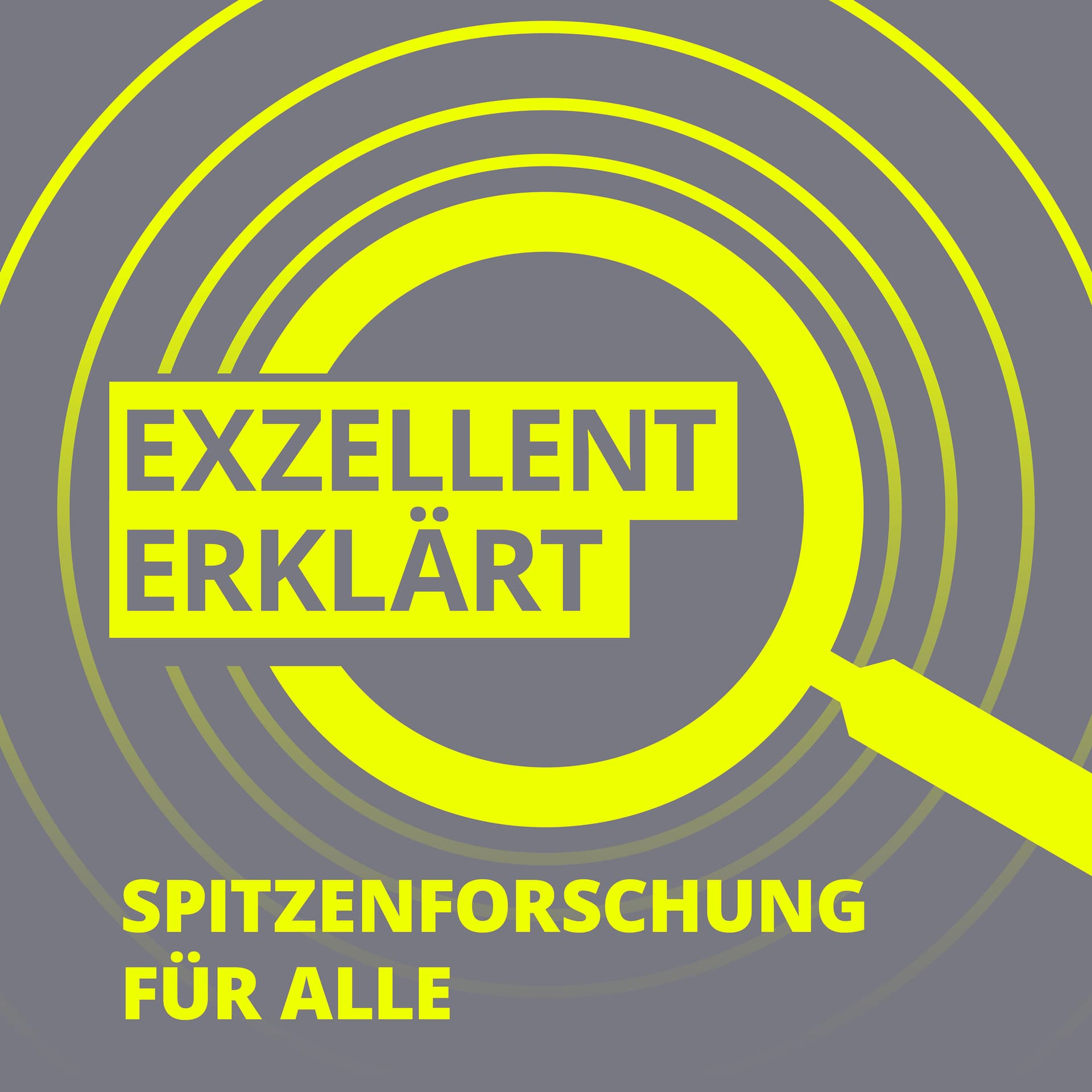 Exzellent erklärt - Spitzenforschung für alle - Podcasts