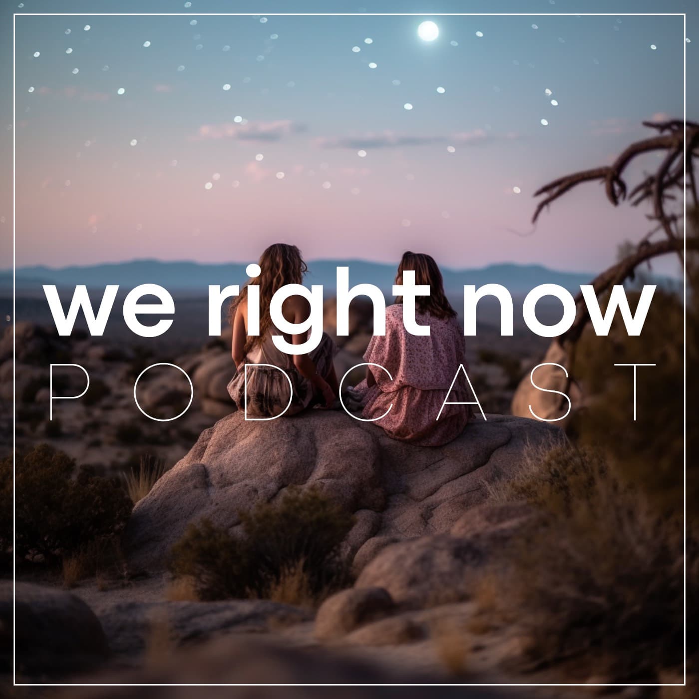 we right now - Podcasts