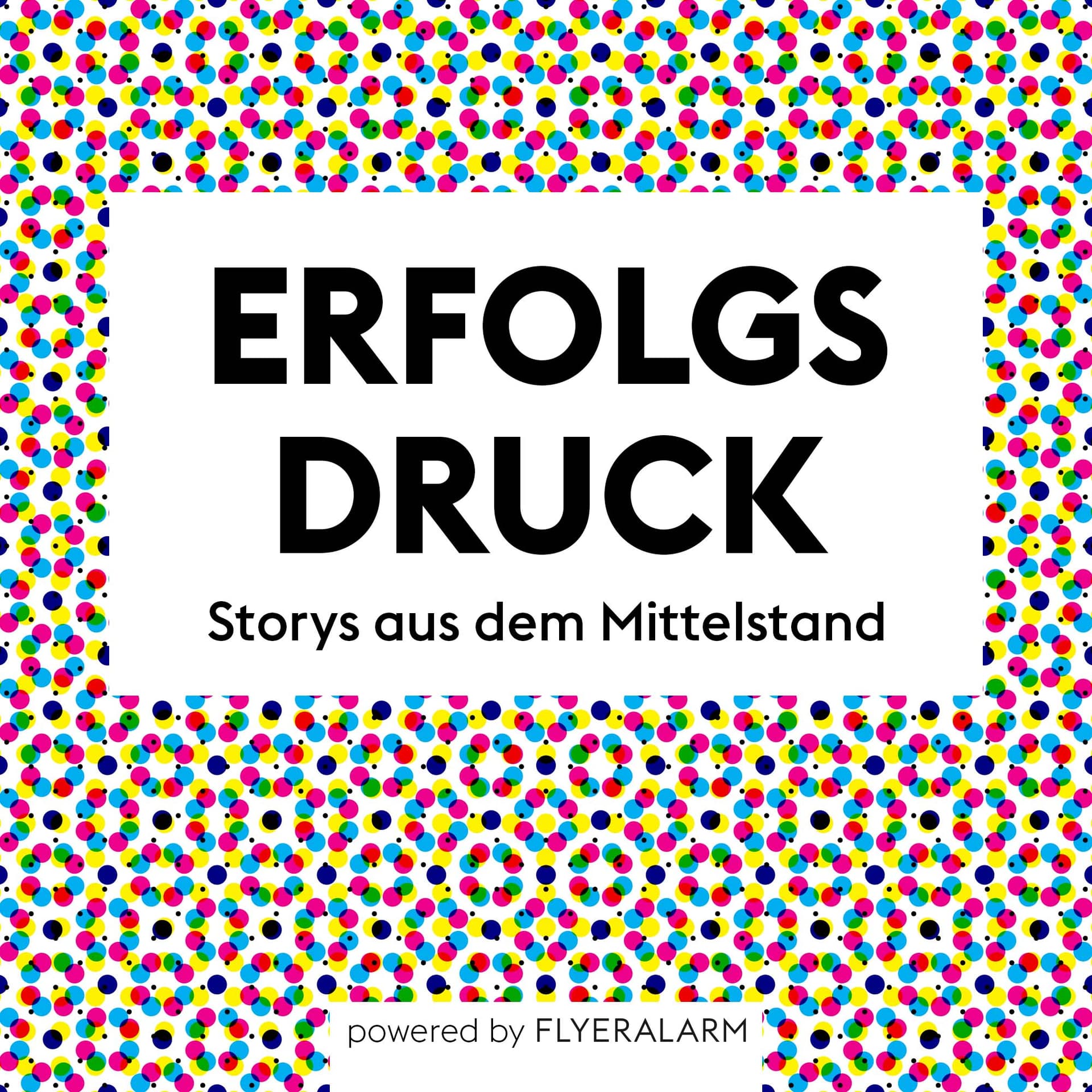 Erfolgsdruck – der FLYERALARM Podcast - Podcasts