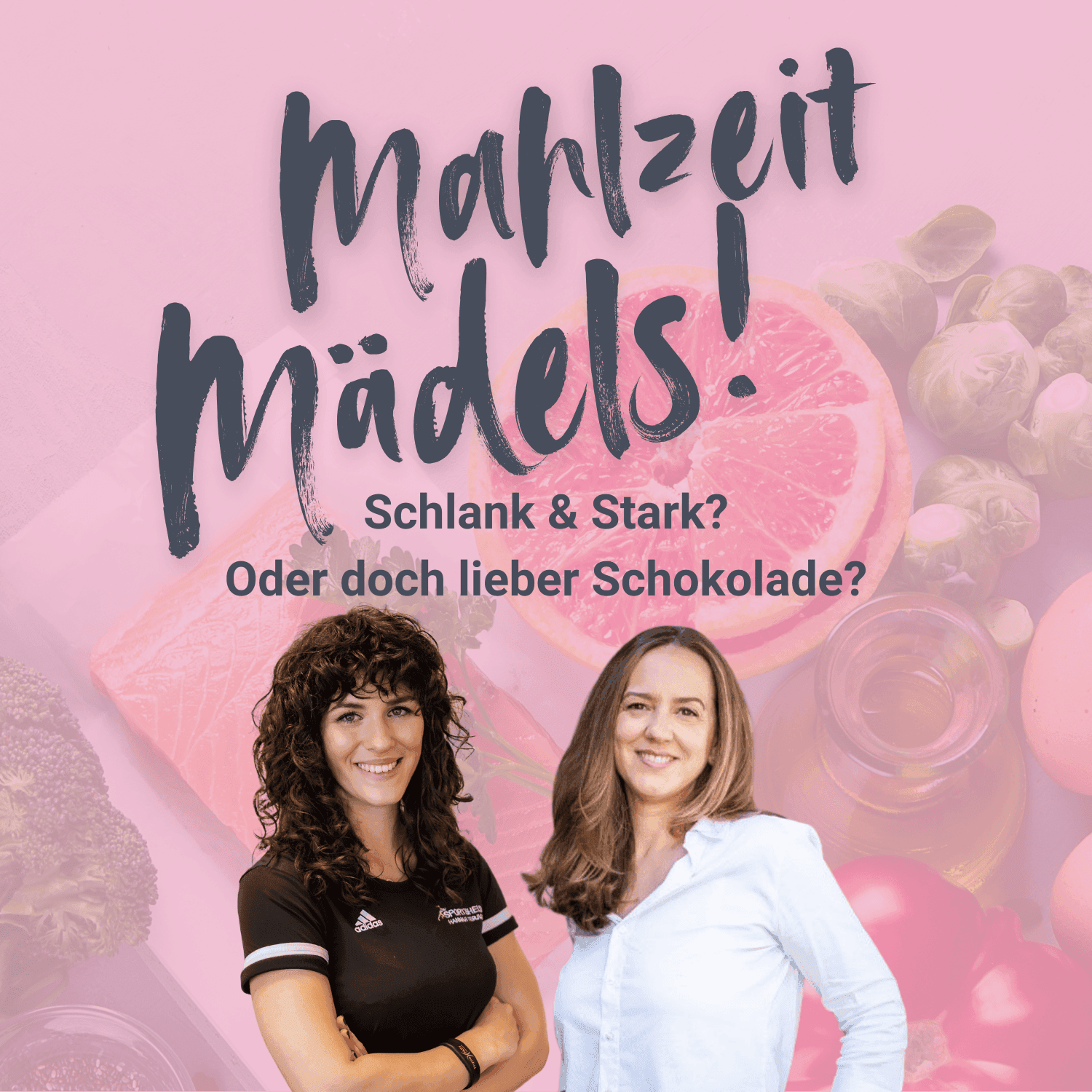 Mahlzeit, Mädels! - Podcasts