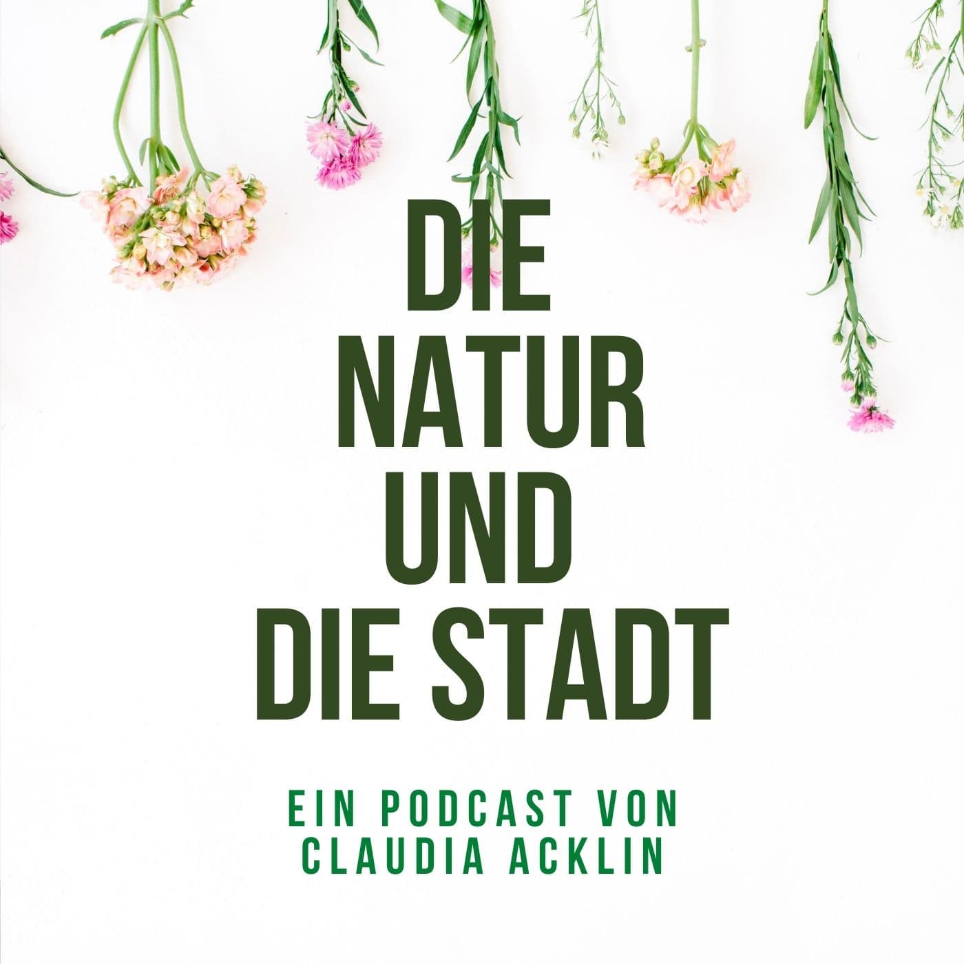Die Natur und die Stadt - Podcasts
