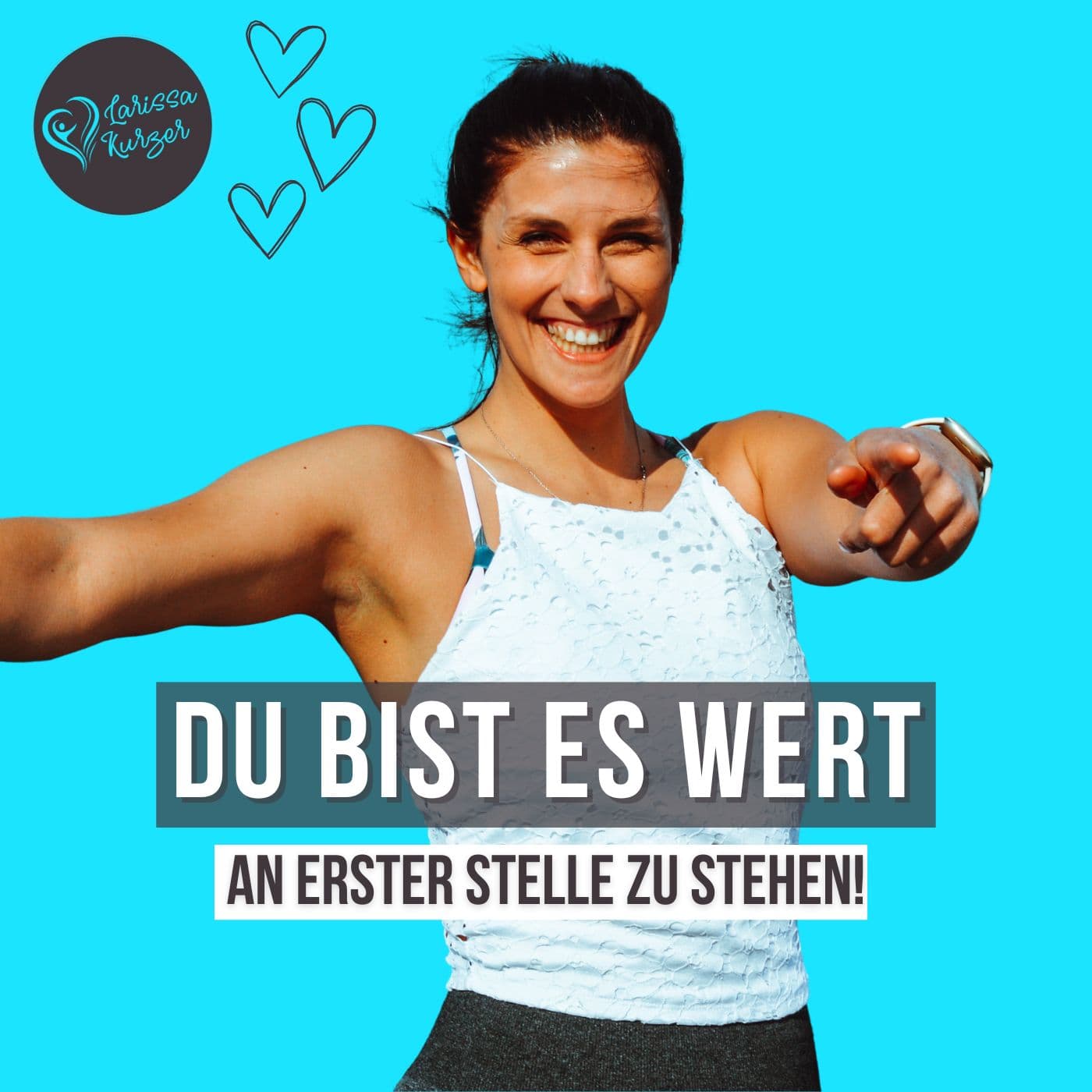 DU bist es Wert - An erster Stelle zu stehen! - Podcasts