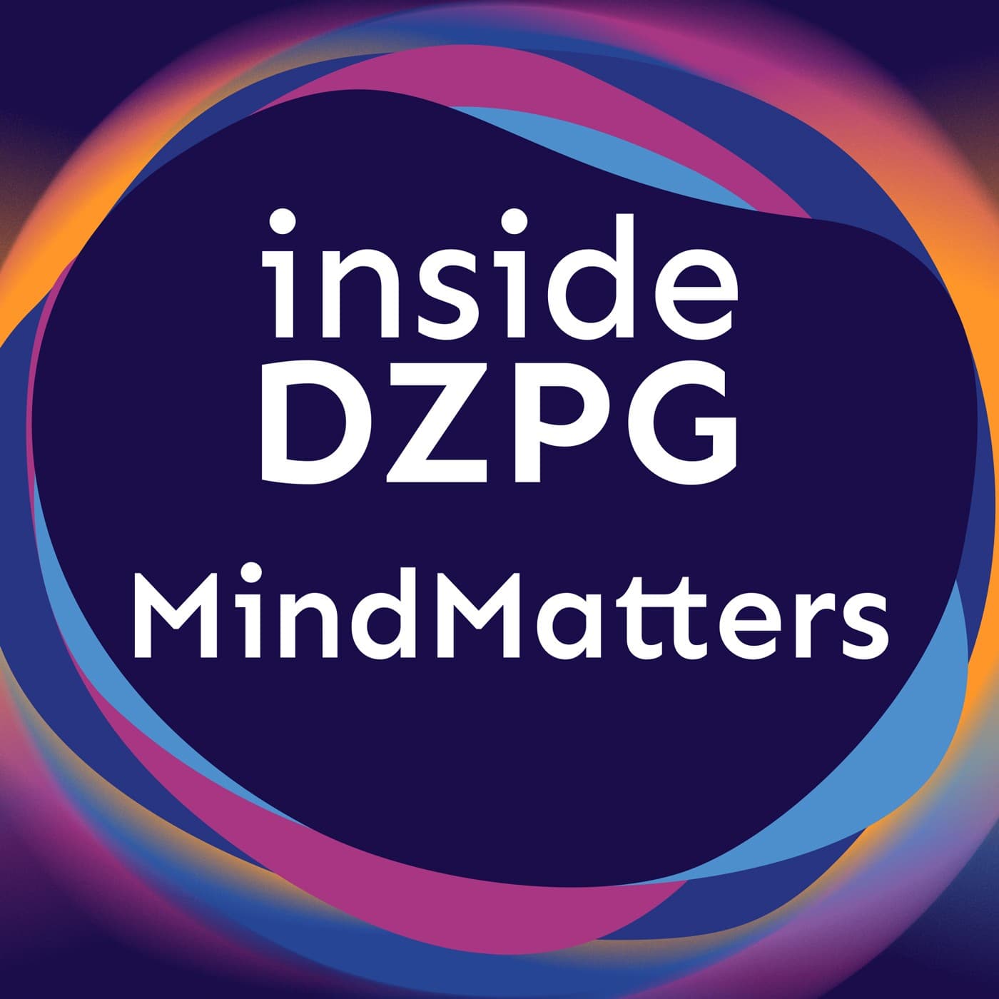 inside DZPG MindMatters - Podcasts