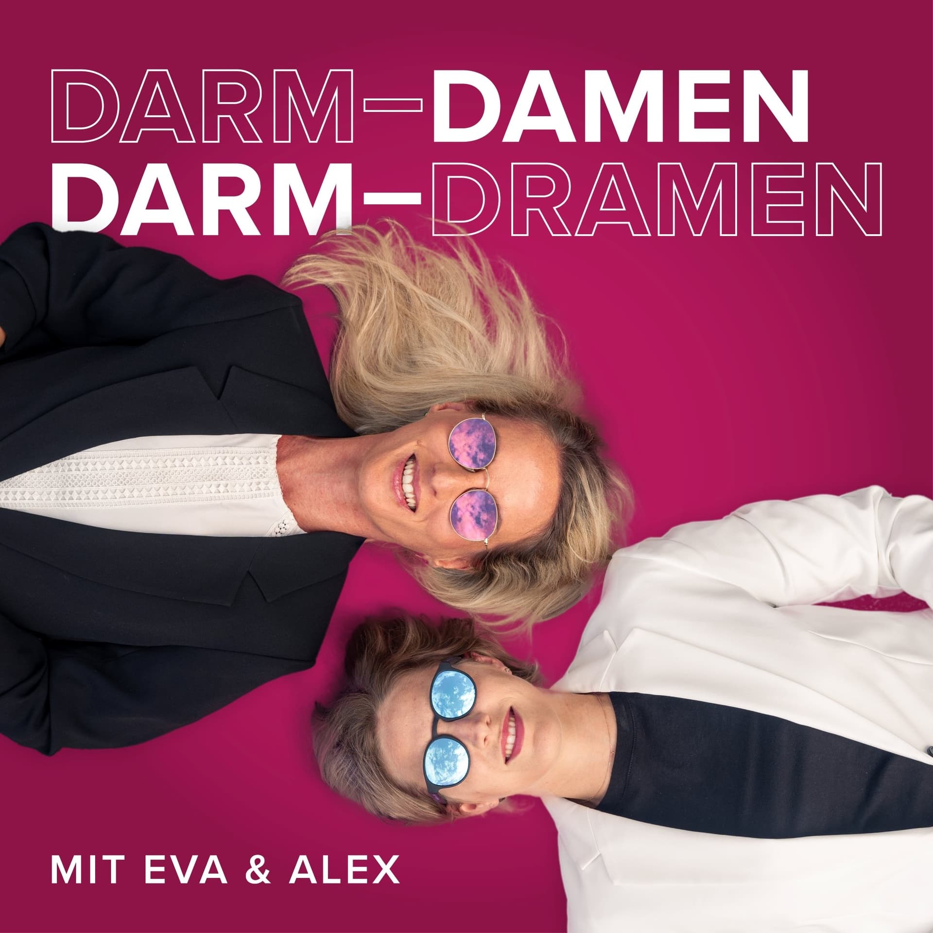 Darm-Damen, Darm-Dramen - Podcasts