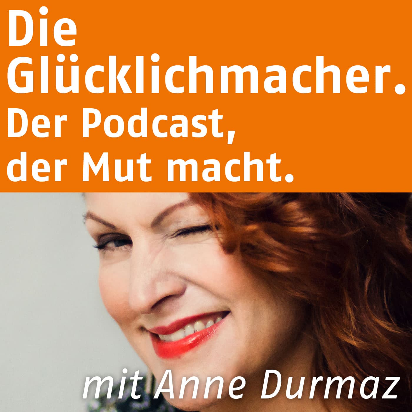 Die Glücklichmacher. - Podcasts