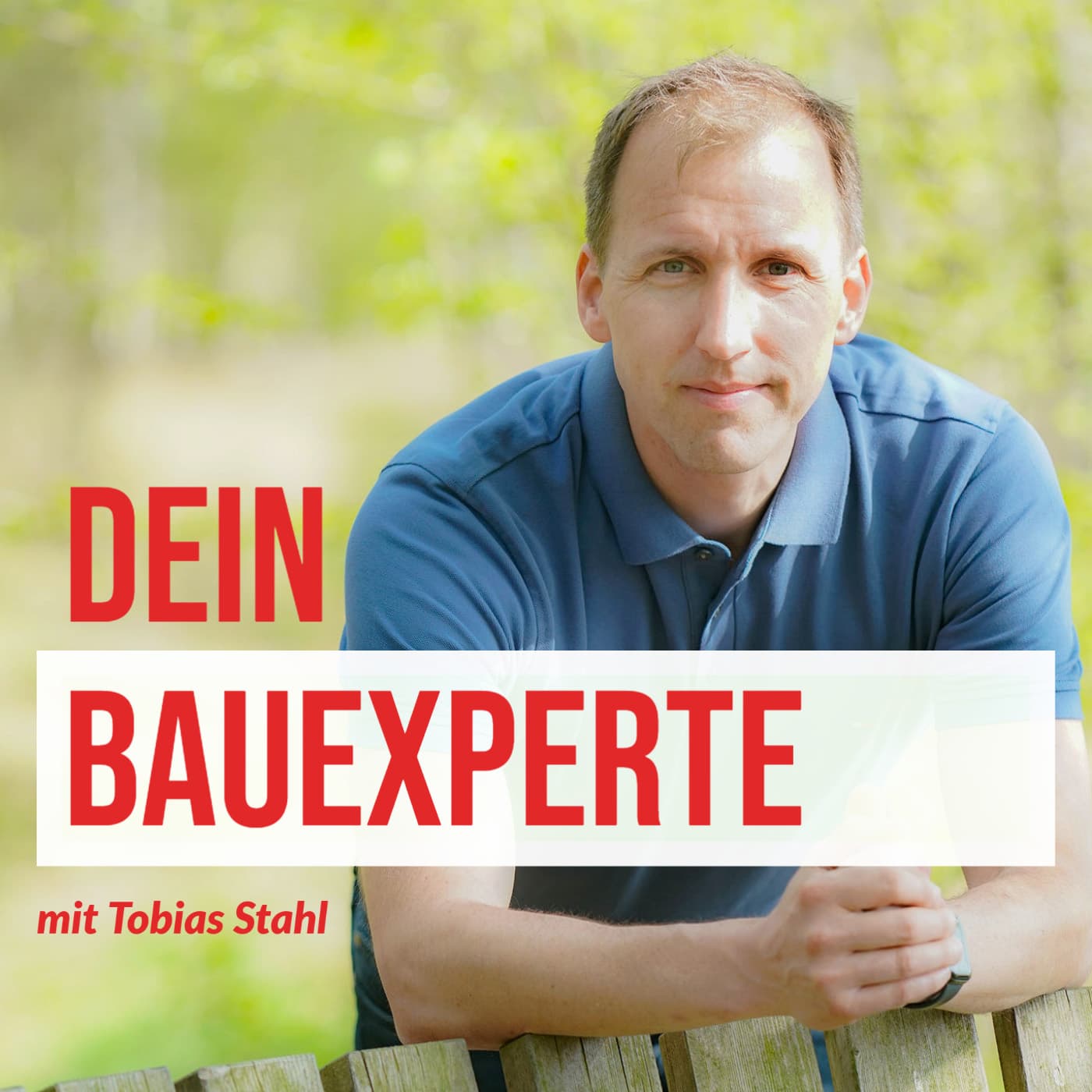 Dein Bauexperte - mit Tobias Stahl - Podcasts