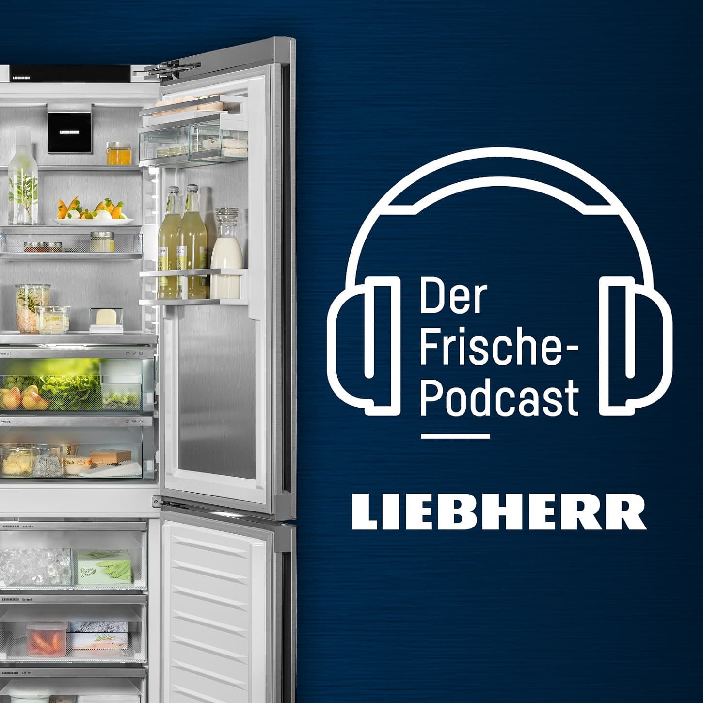 Der Frische-Podcast von Liebherr-Hausgeräte - Podcasts