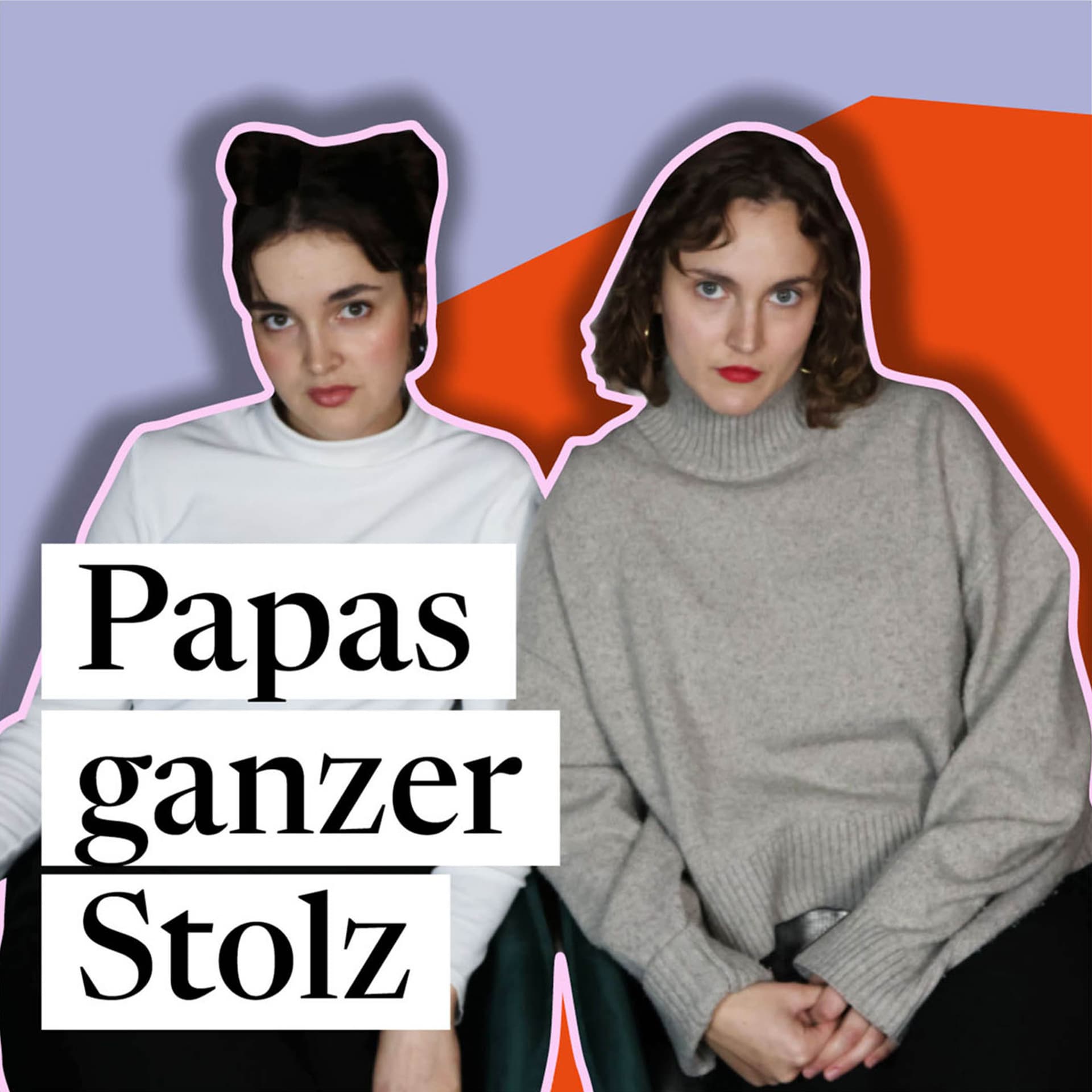 Papas ganzer Stolz - Podcasts