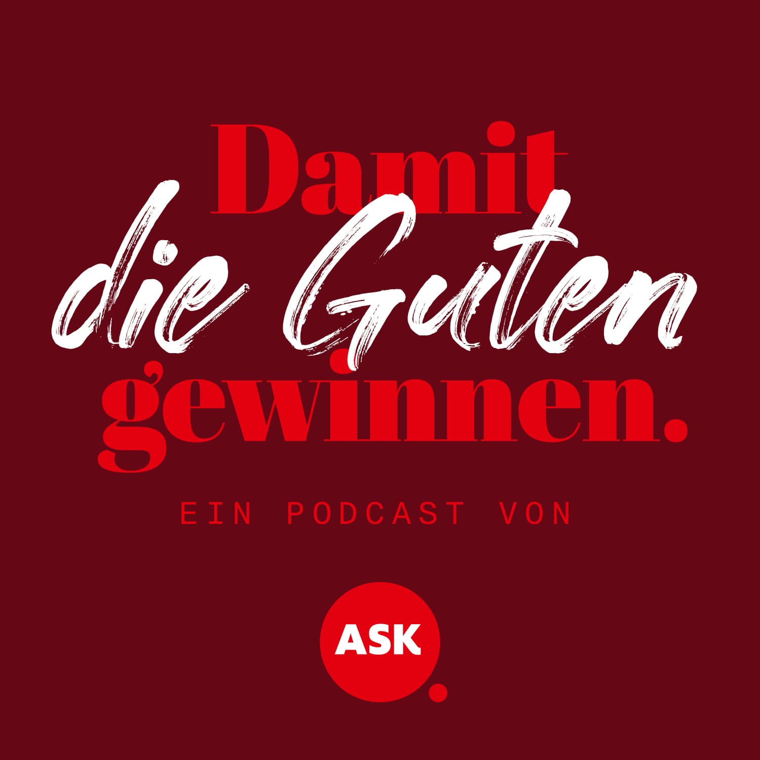 Damit die Guten gewinnen - Podcasts
