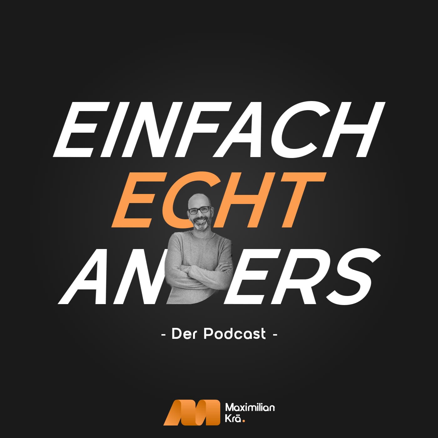Einfach.Echt.Anders. Klarheit und Impulse für Entscheider - Podcasts