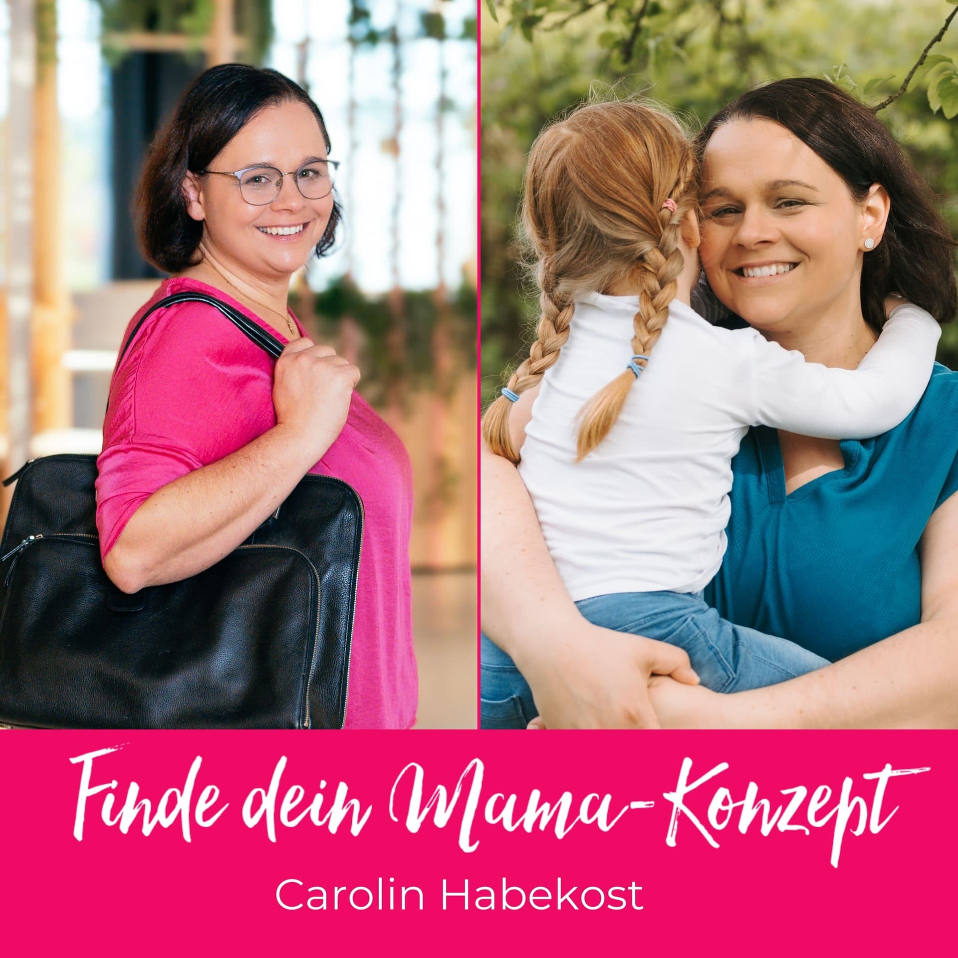 Finde dein Mama-Konzept I Vereinbarkeit von Familie und Beruf - Podcasts