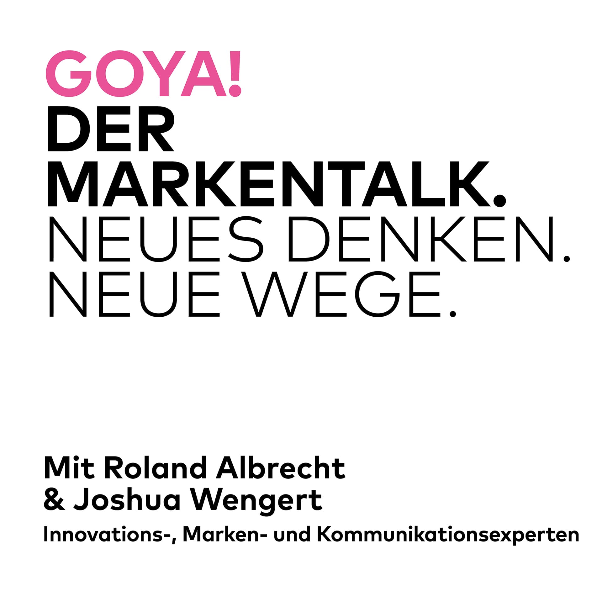 GOYA! Der Markentalk. - Podcasts