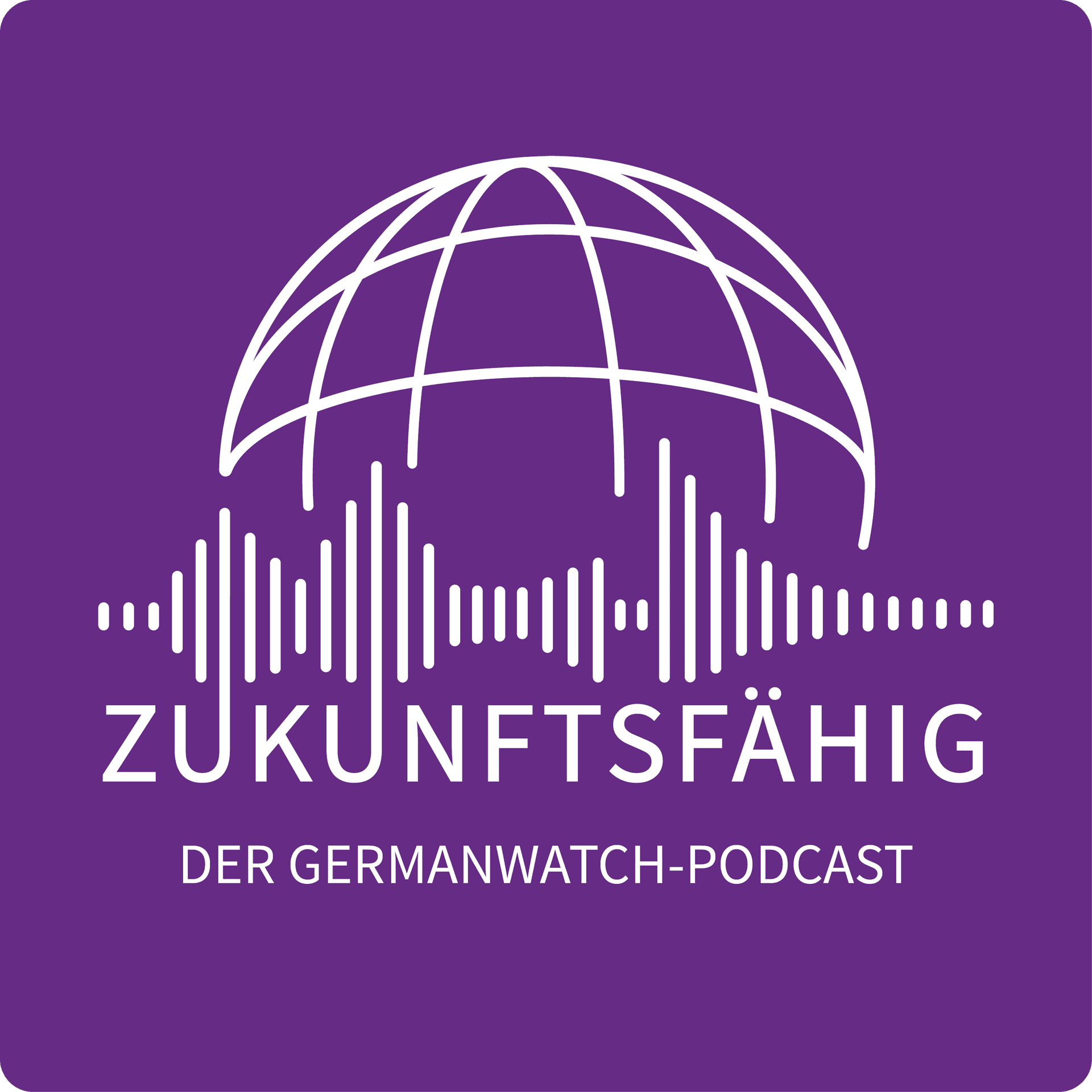 Zukunftsfähig - Der Germanwatch-Podcast für eine nachhaltige globale Gesellschaft - Podcasts