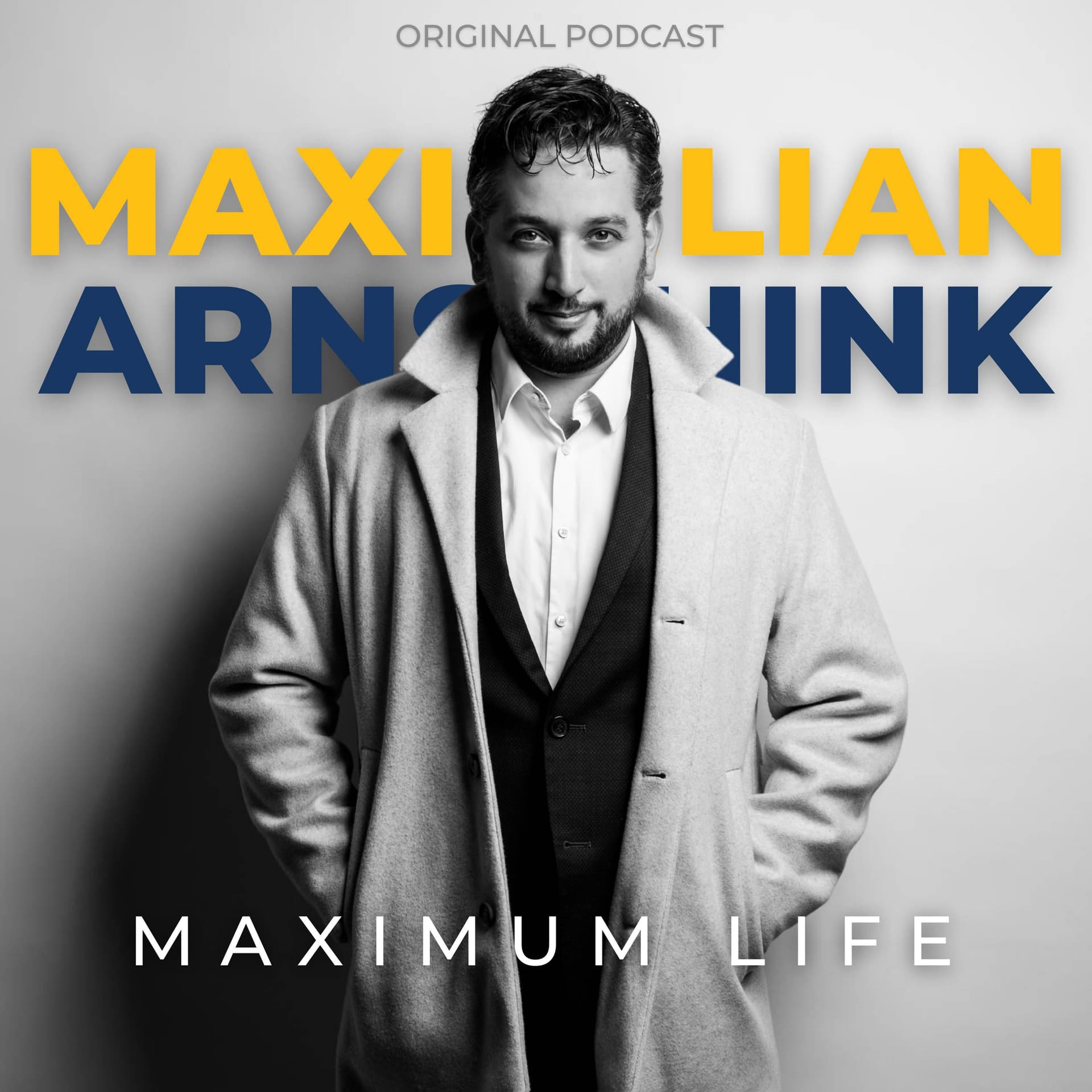 Maximum Life - Der Podcast, der dein Leben verbessert! - by Maximilian D. Arnschink - Podcasts