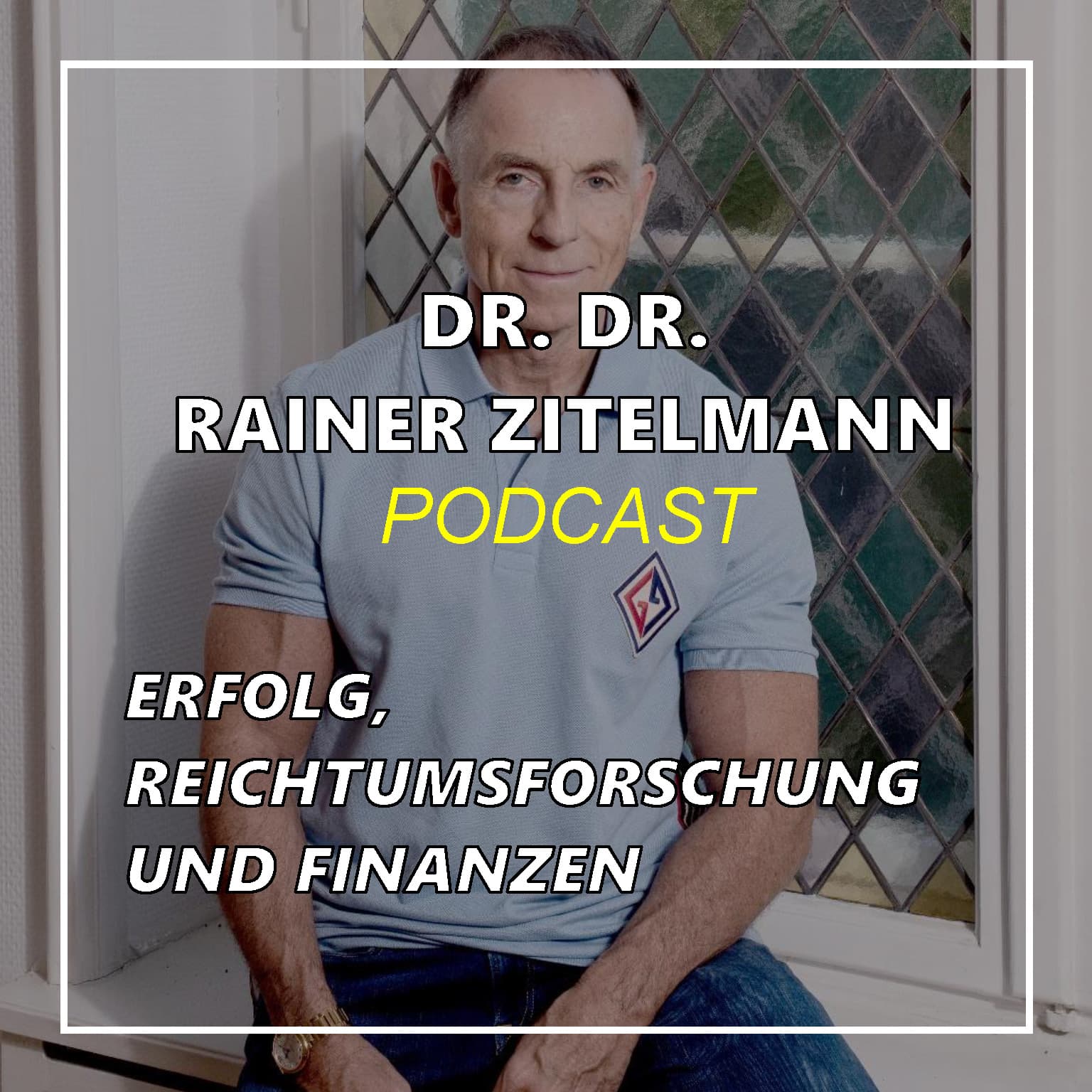 Dr. Dr. Rainer Zitelmann: Erfolg, Reichtumsforschung und Finanzen - Podcasts