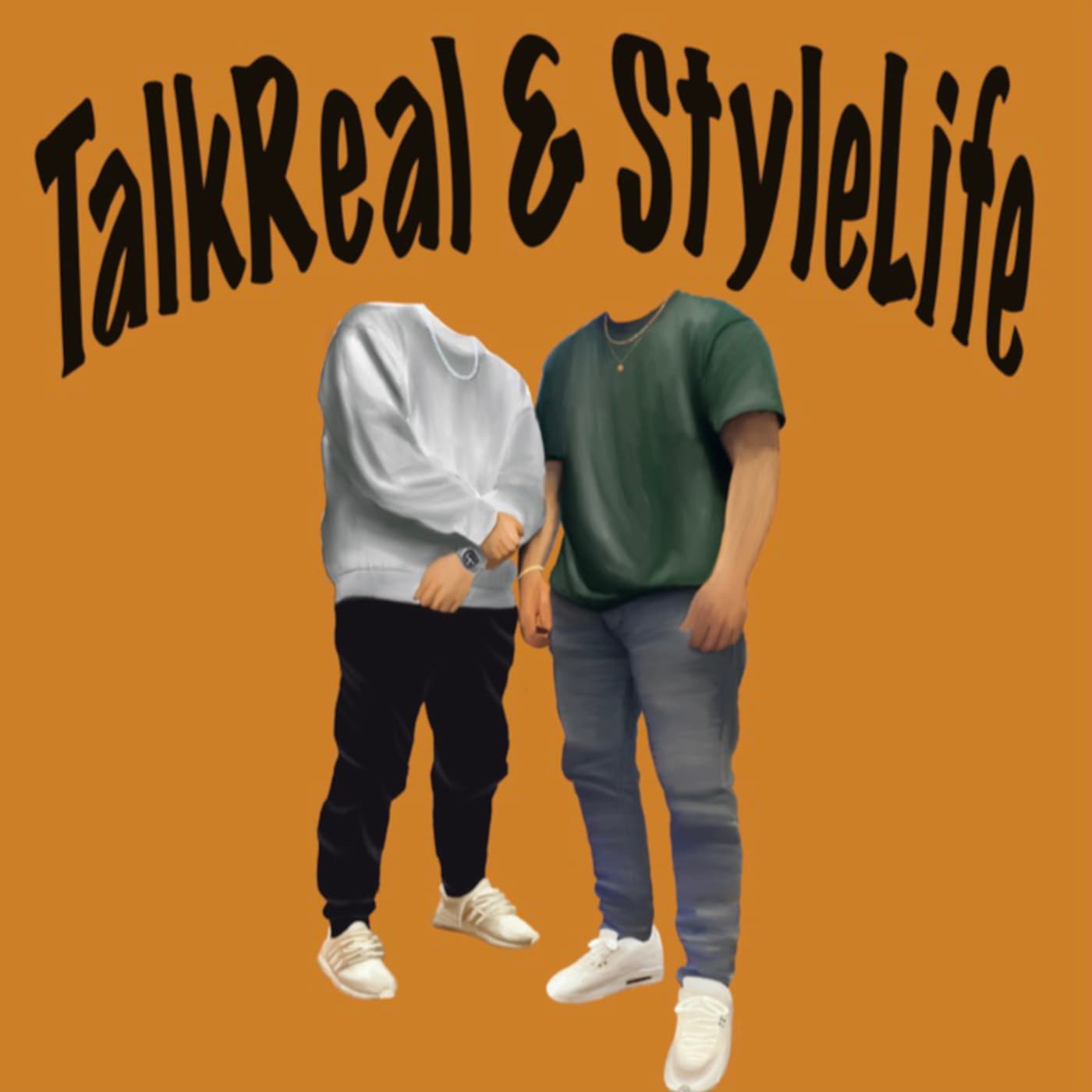 TalkReal&StyleLife - Podcasts