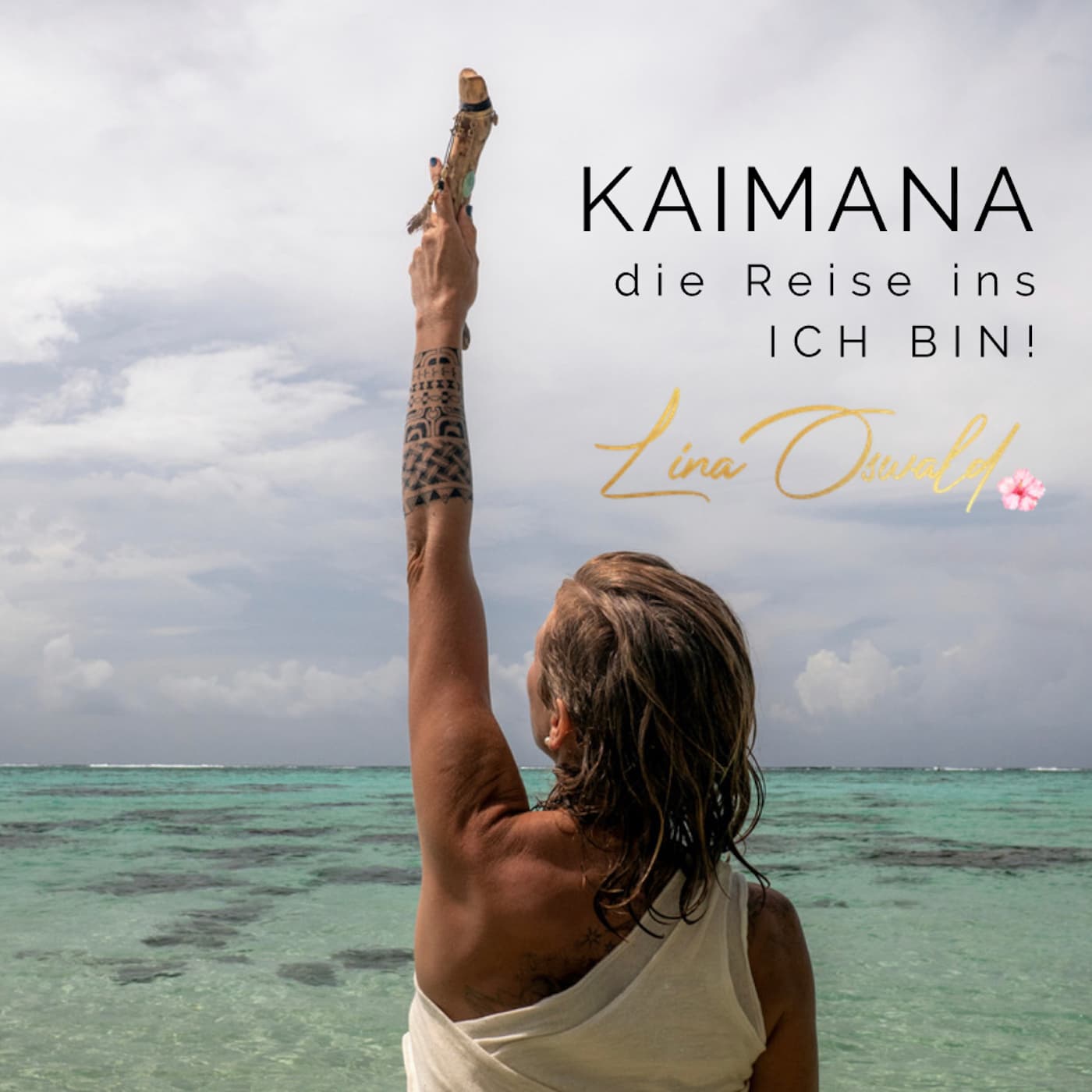 KAIMANA! Die Reise ins ICH BIN! - Podcasts