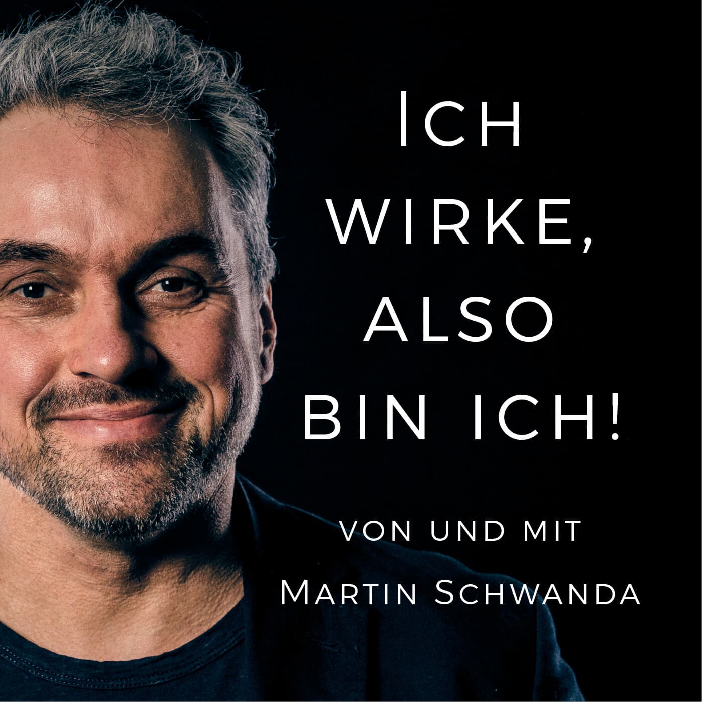 Ich wirke, also bin ich! - Podcasts
