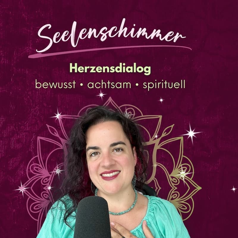Seelenschimmer Herzensdialog - Gespräche mit Marisa - Podcasts