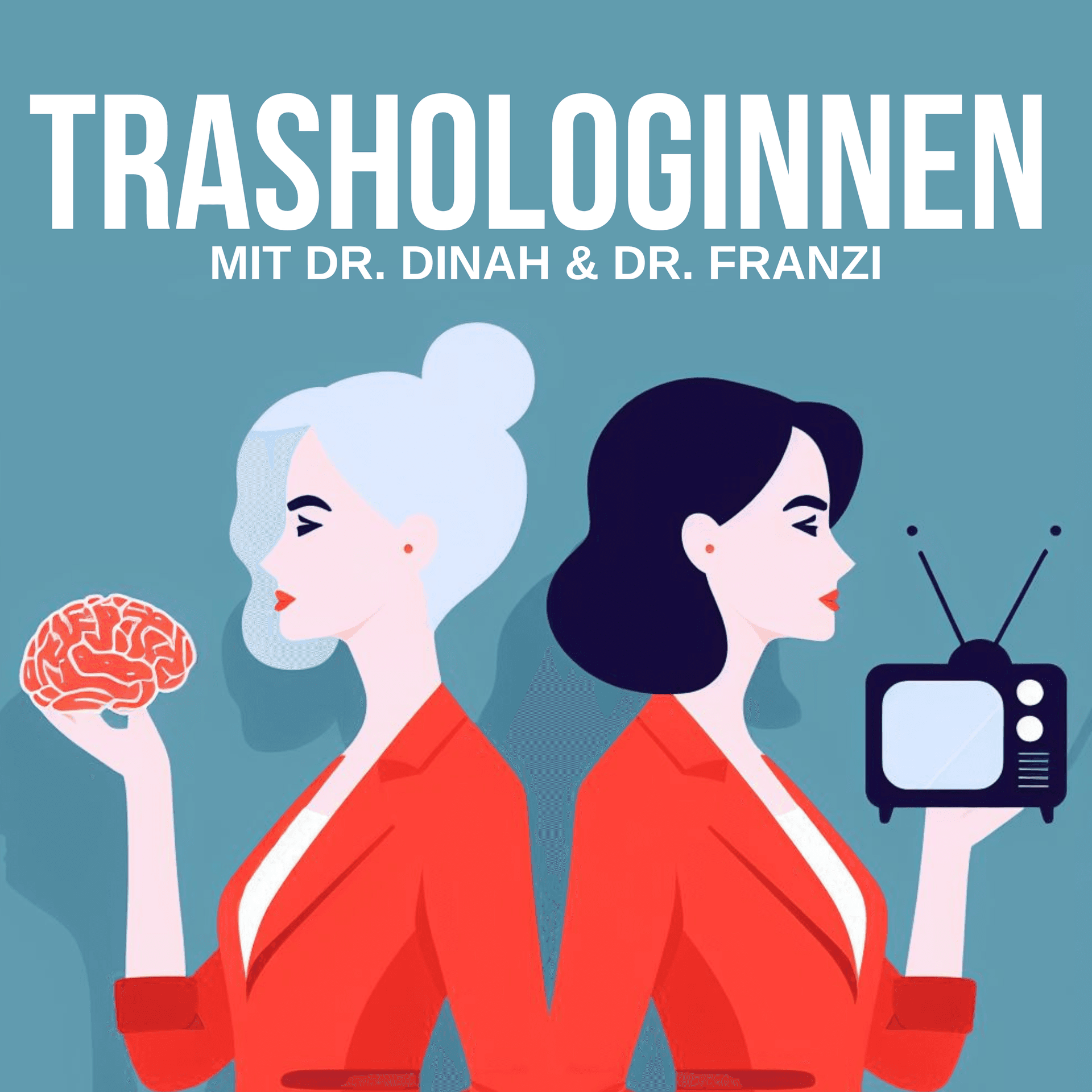 Trashologinnen - Reality-TV psychologisch analysiert - Podcasts