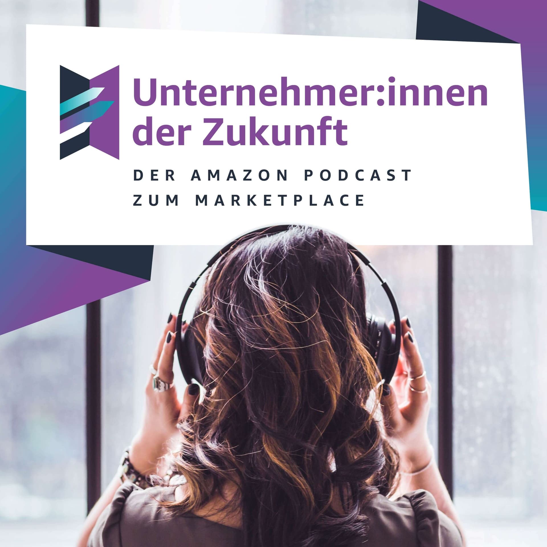 Unternehmer:innen der Zukunft - Der Amazon Podcast zum Marketplace - Podcasts
