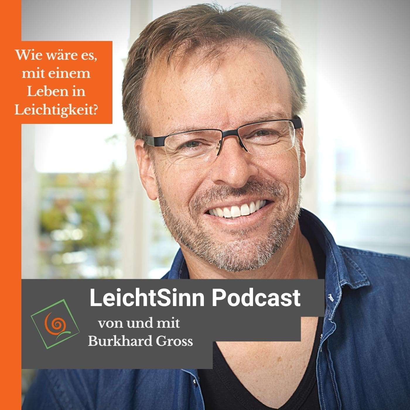 LeichtSinn Podcast mit Burkhard Gross (ursprünglich "gesund und vital") - Podcasts