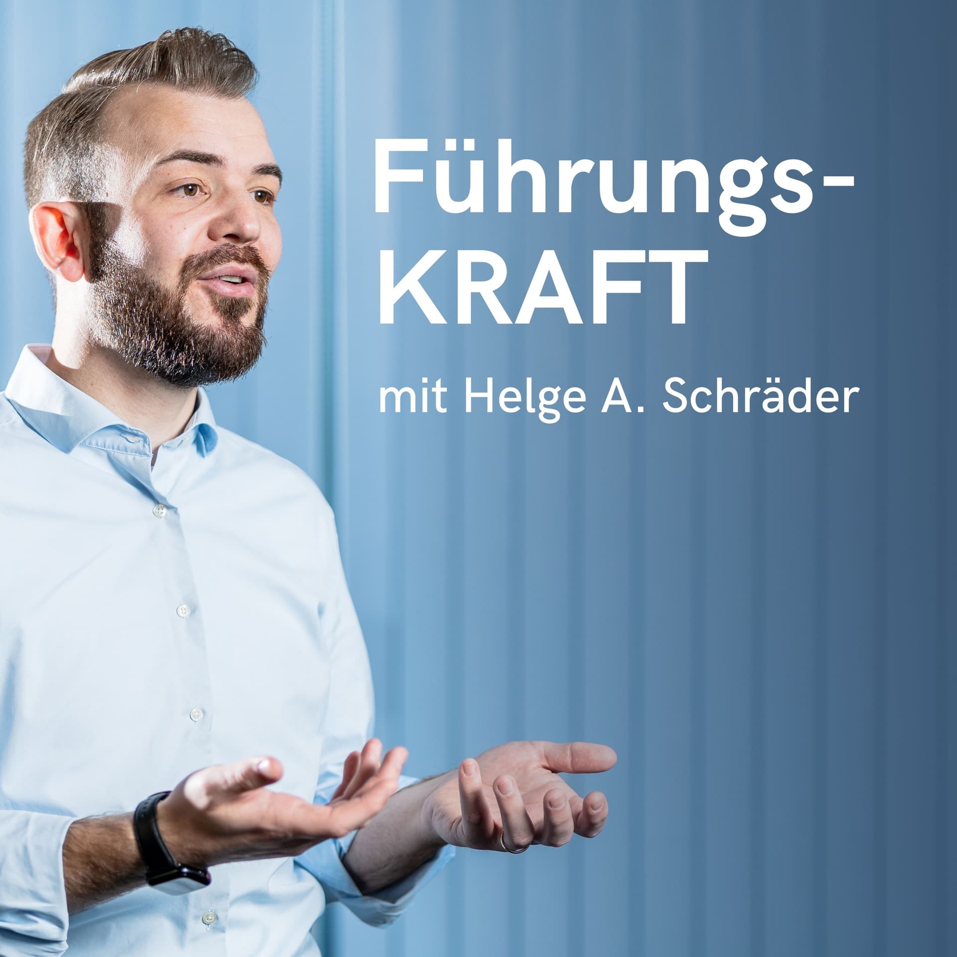 Führungs-KRAFT - mehr Erfolg mit sozialem Verständnis und moderner Führung - Podcasts