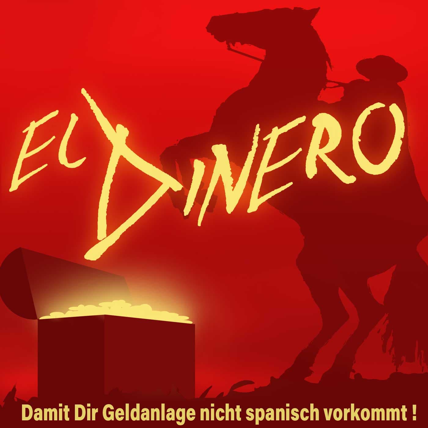 El Dinero - Damit Dir Geldanlage nicht spanisch vorkommt! - Podcasts
