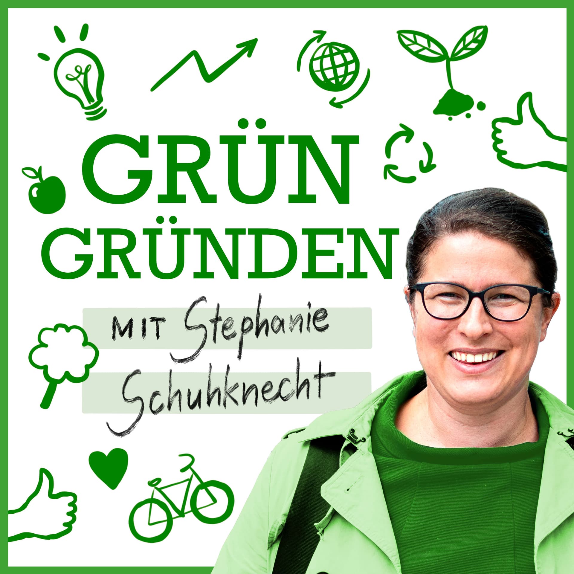 Grün Gründen: Stephanie Schuhknecht im Gespräch - Podcasts