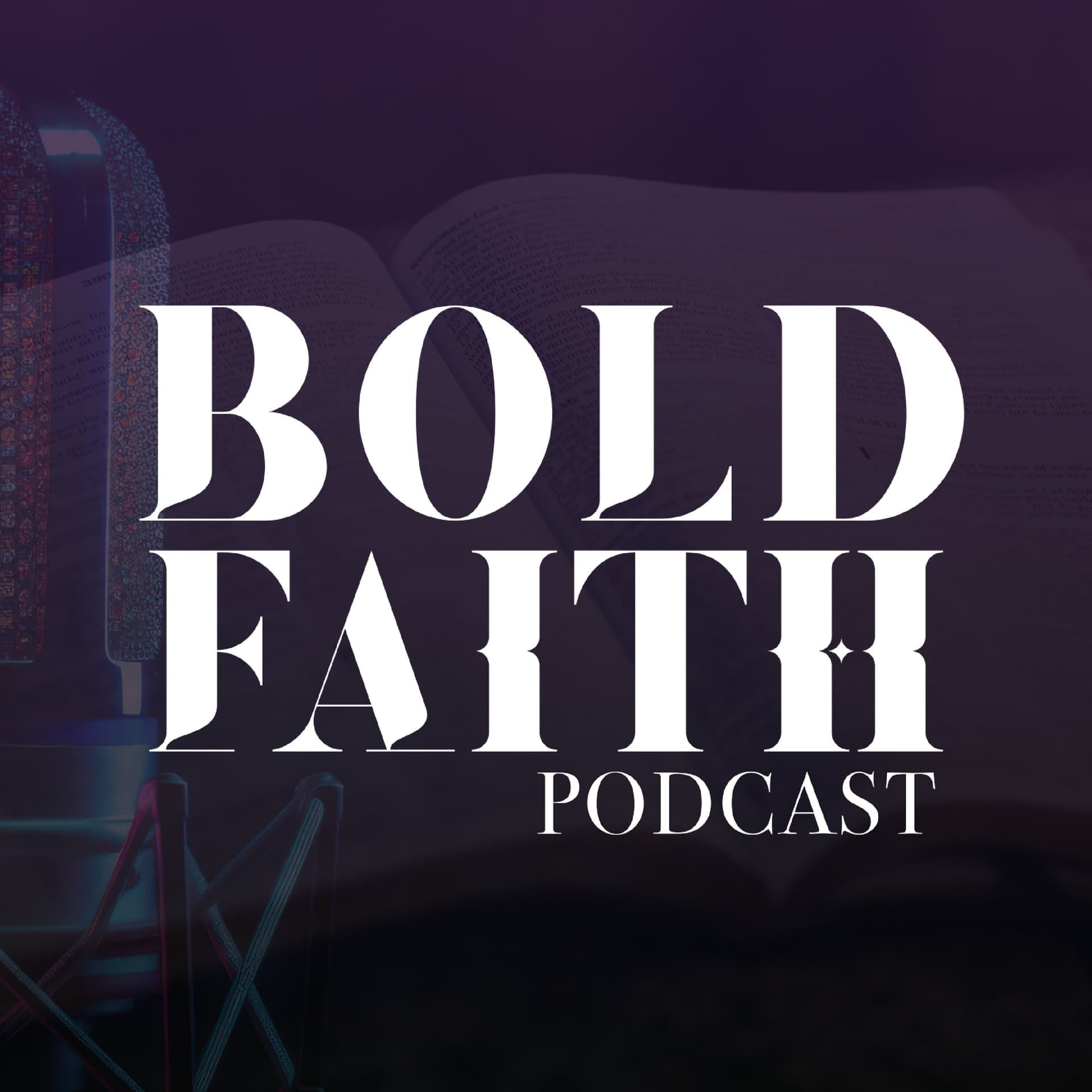 Bold Faith with Courage Molina - Podcasts