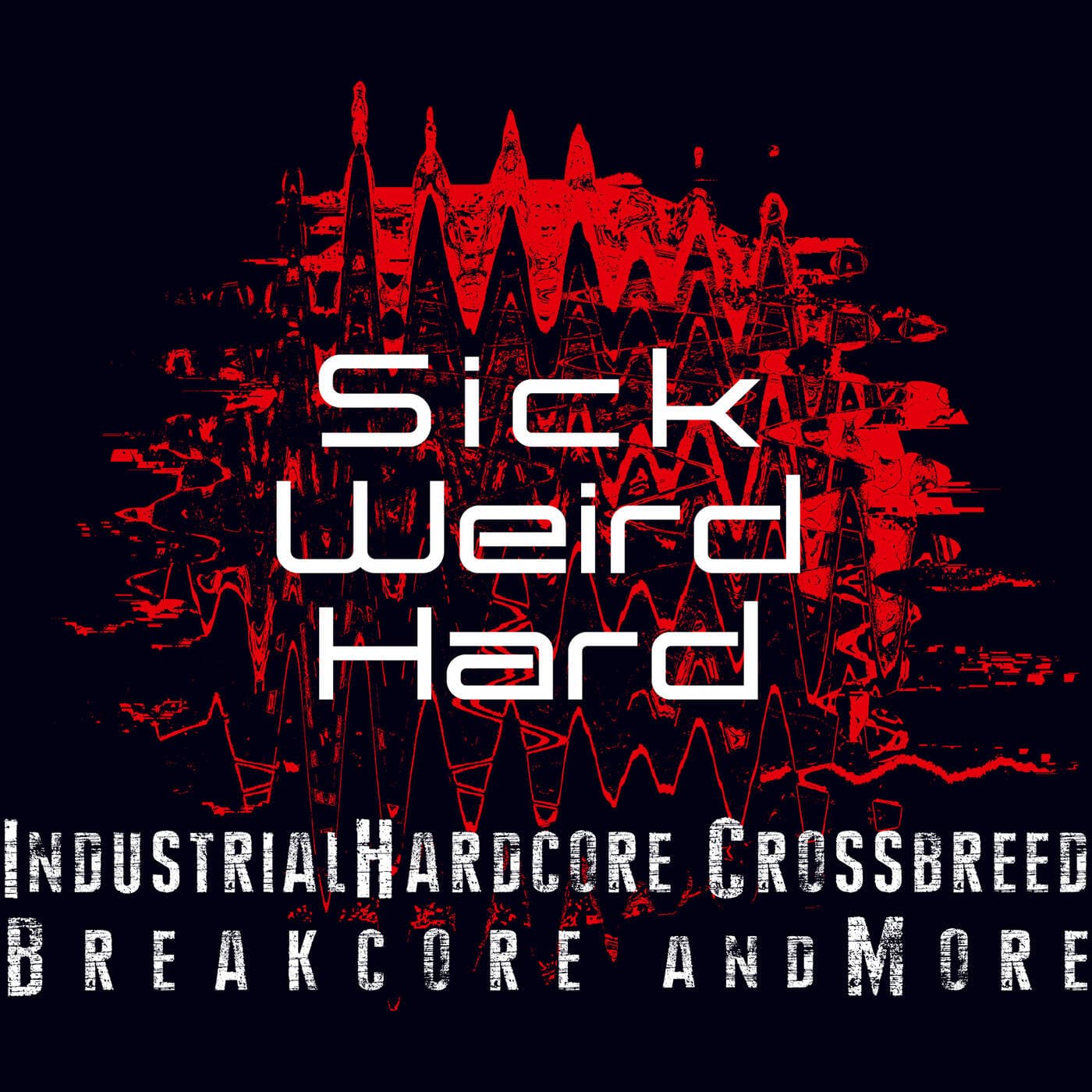 Sick - Weird - Hard - Podcasts