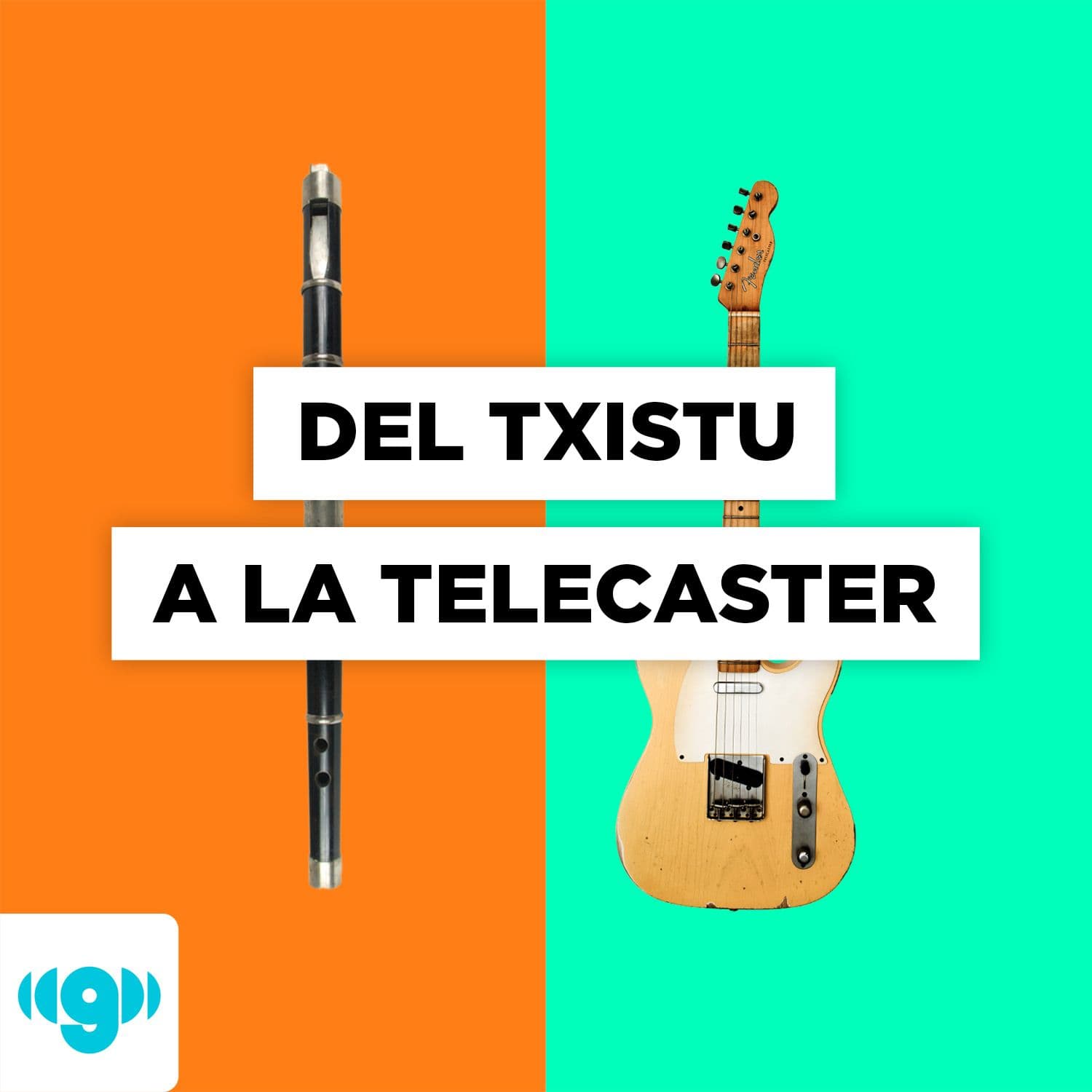 Del txistu a la Telecaster - Podcasts