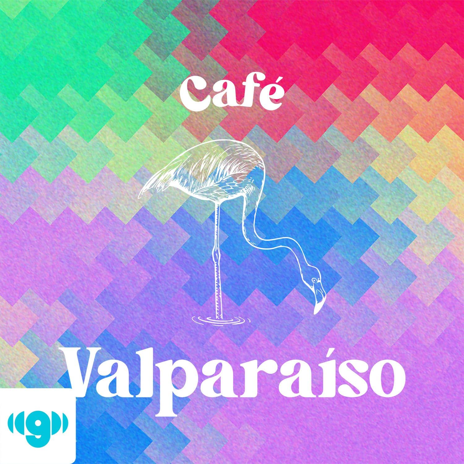 Café Valparaíso - Podcasts