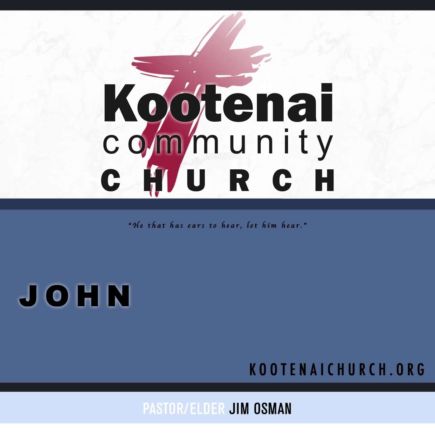 Kootenai Church Morning Worship: The Gospel of John - Podcasts