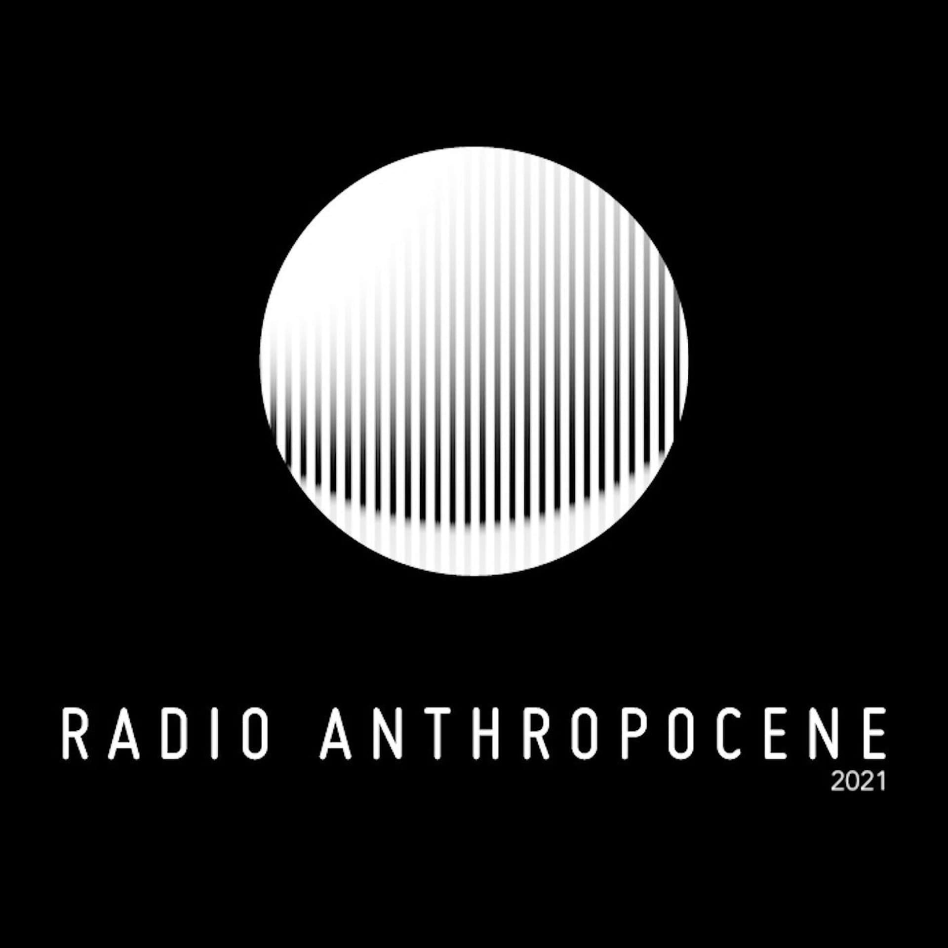 Radio Anthropocène : Printemps été 2021 - Podcasts