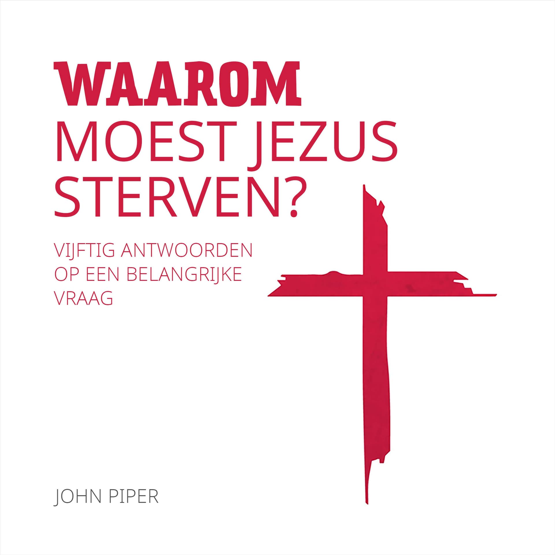 Luisterboek – Waarom moest Jezus sterven? – John Piper - Podcasts