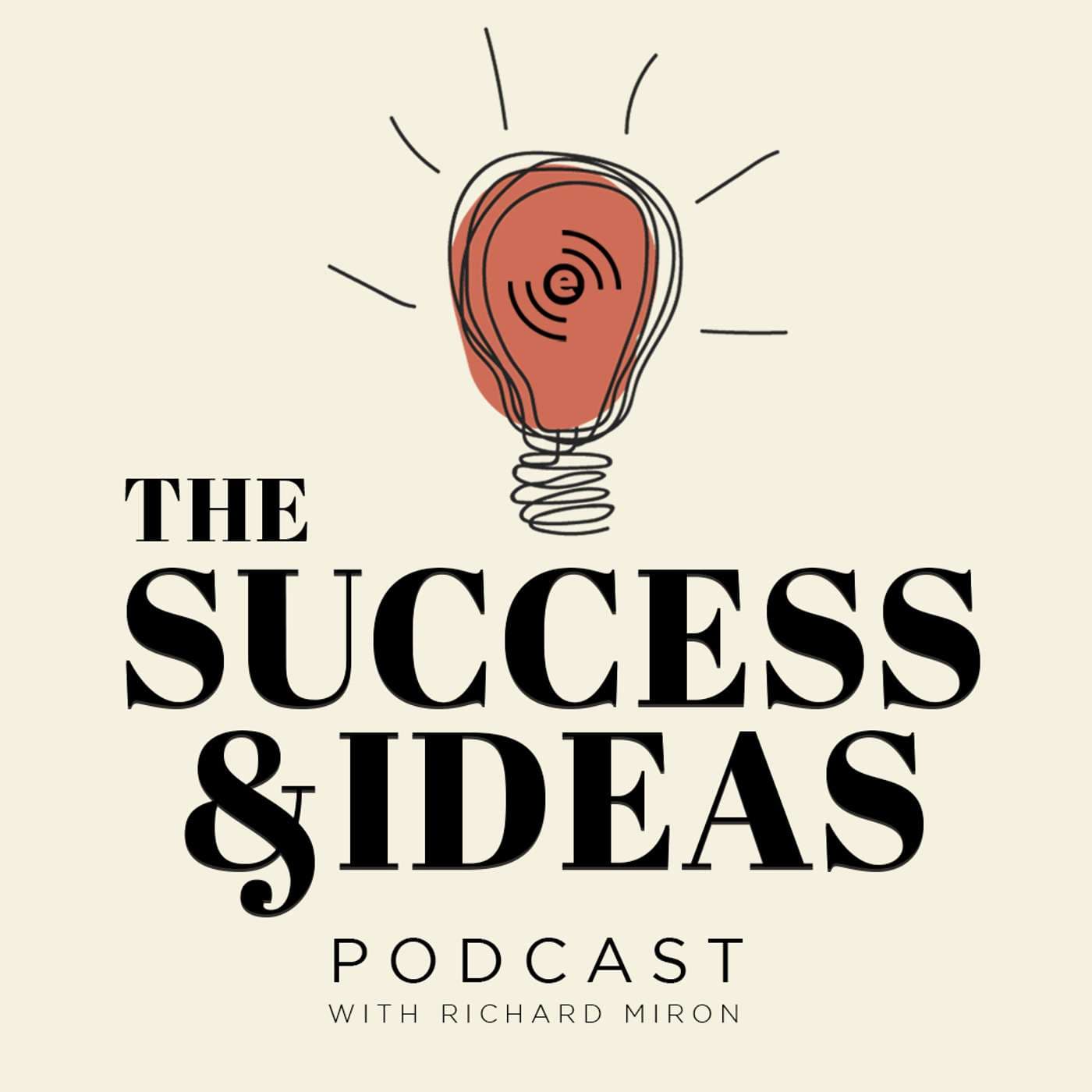 The Success and Ideas Podcast - Podcasts