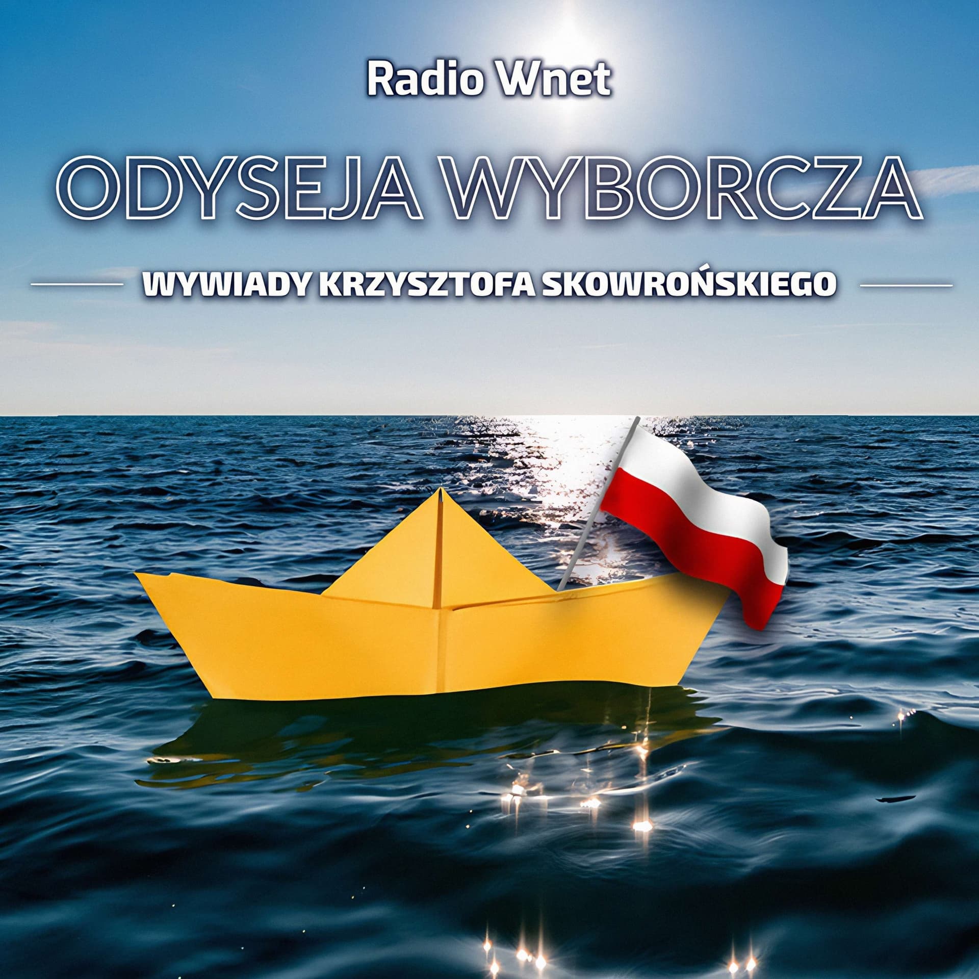 Odyseja wyborcza. Wywiady Krzysztofa Skowrońskiego - Podcasts