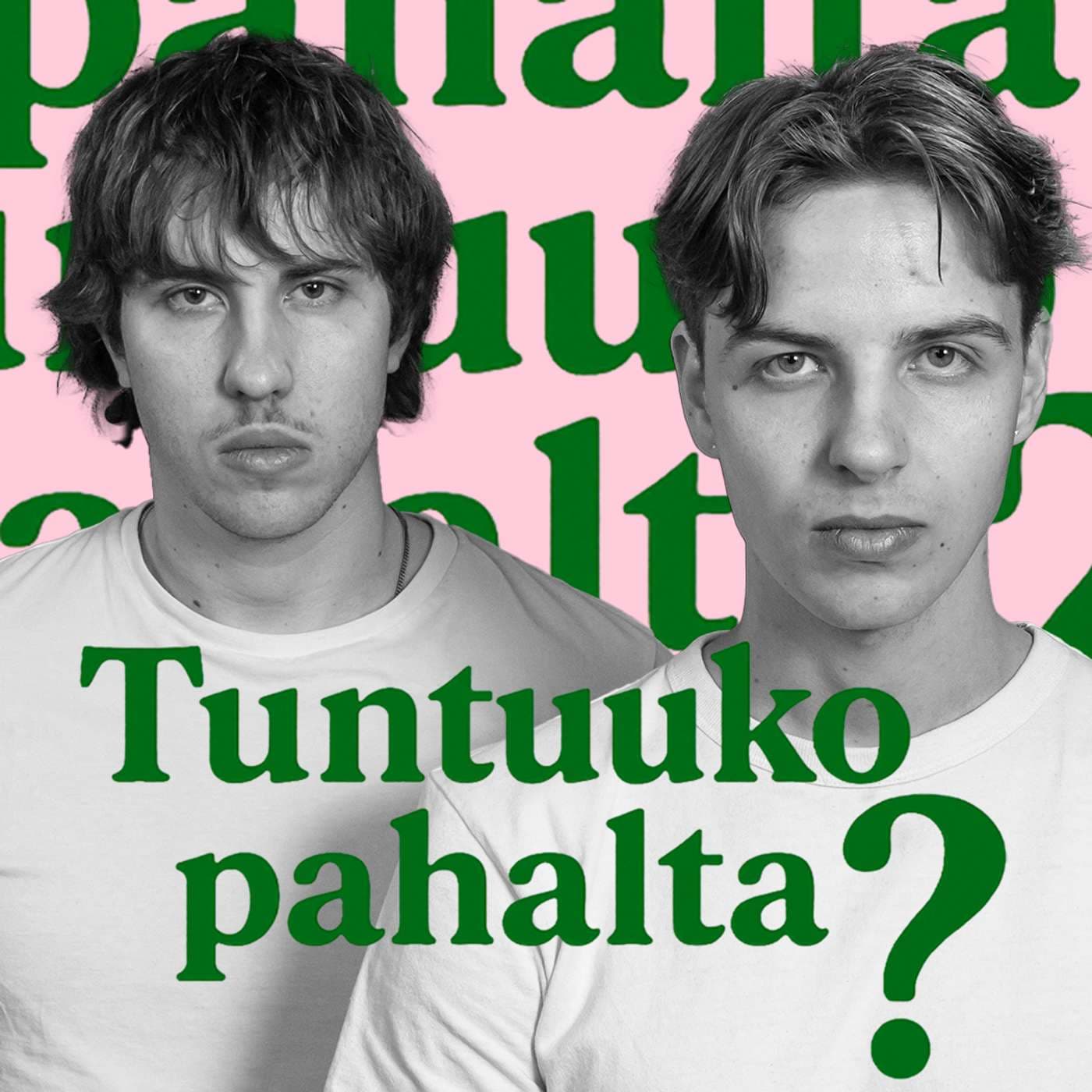 Tuntuuko pahalta? - Podcasts