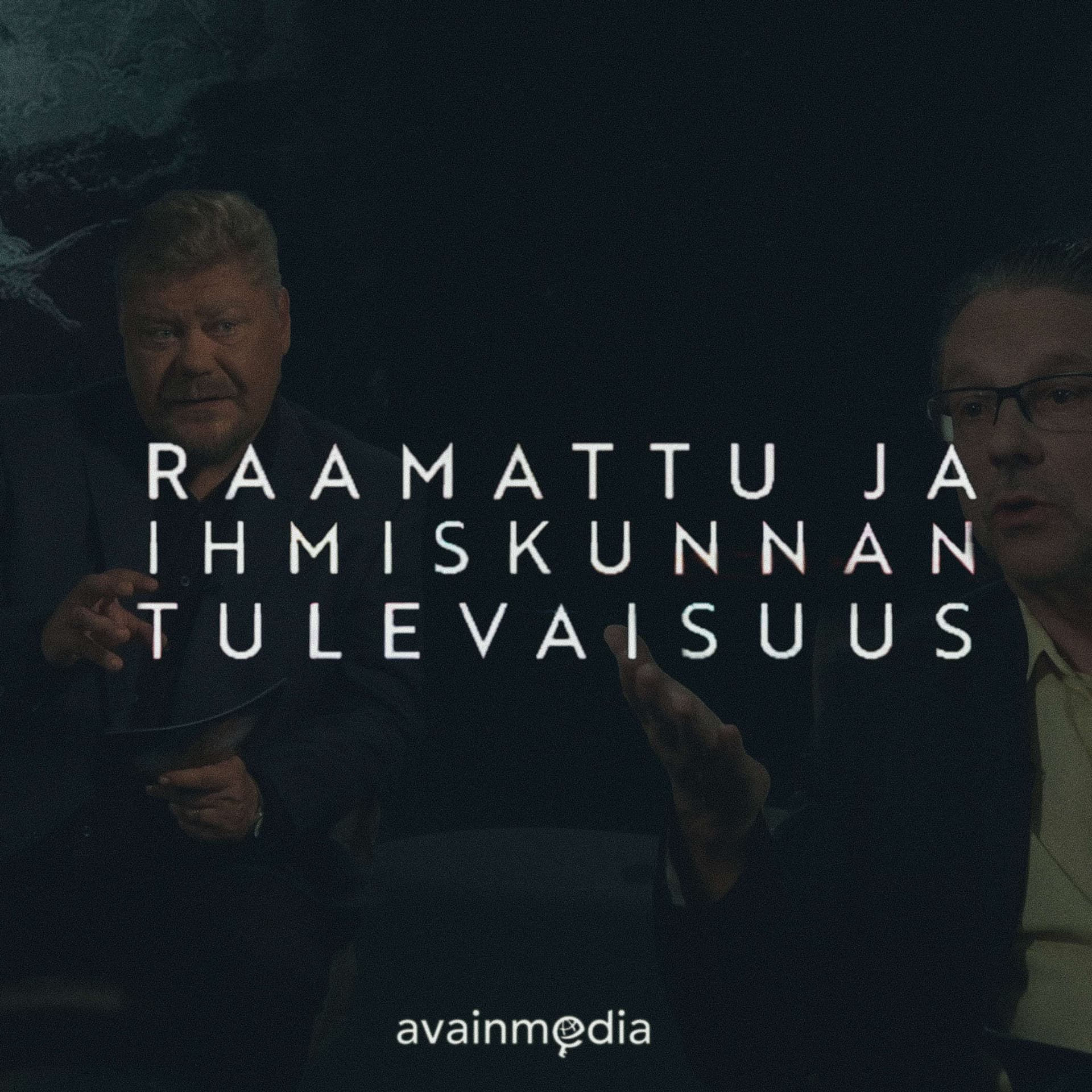 Raamattu ja ihmiskunnan tulevaisuus - Podcasts