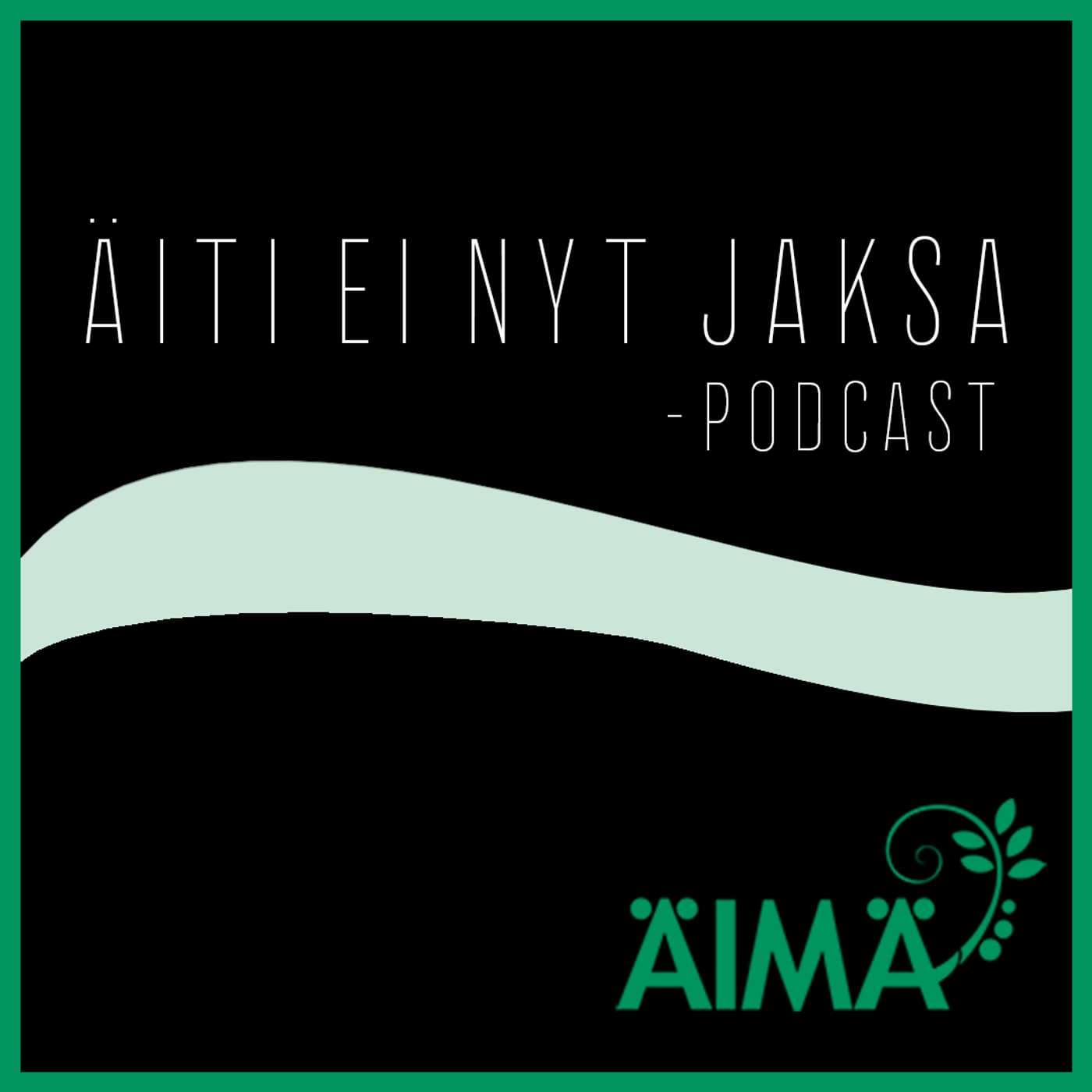 Äiti ei nyt jaksa -podcast - Podcasts