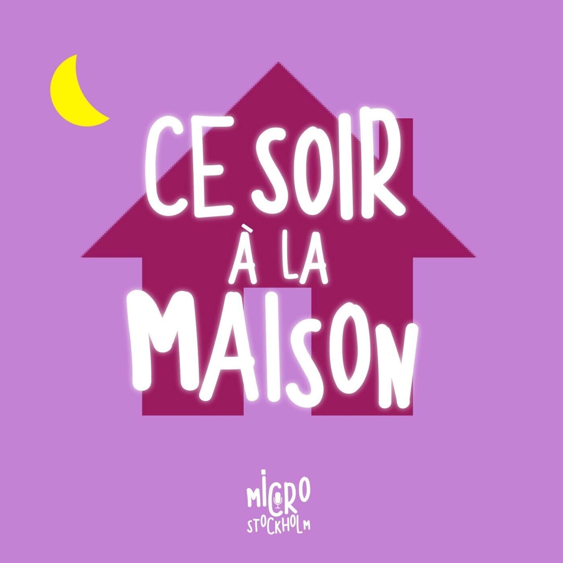 Ce soir à la maison - Podcasts