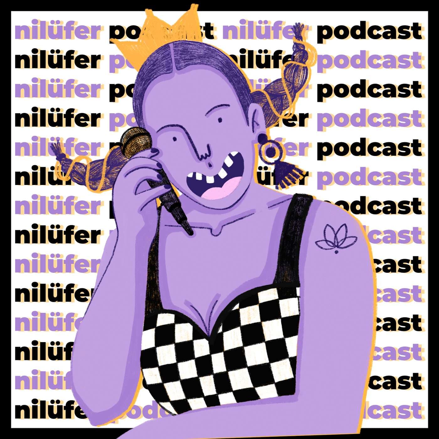 Nilüfer Podcast - Podcasts