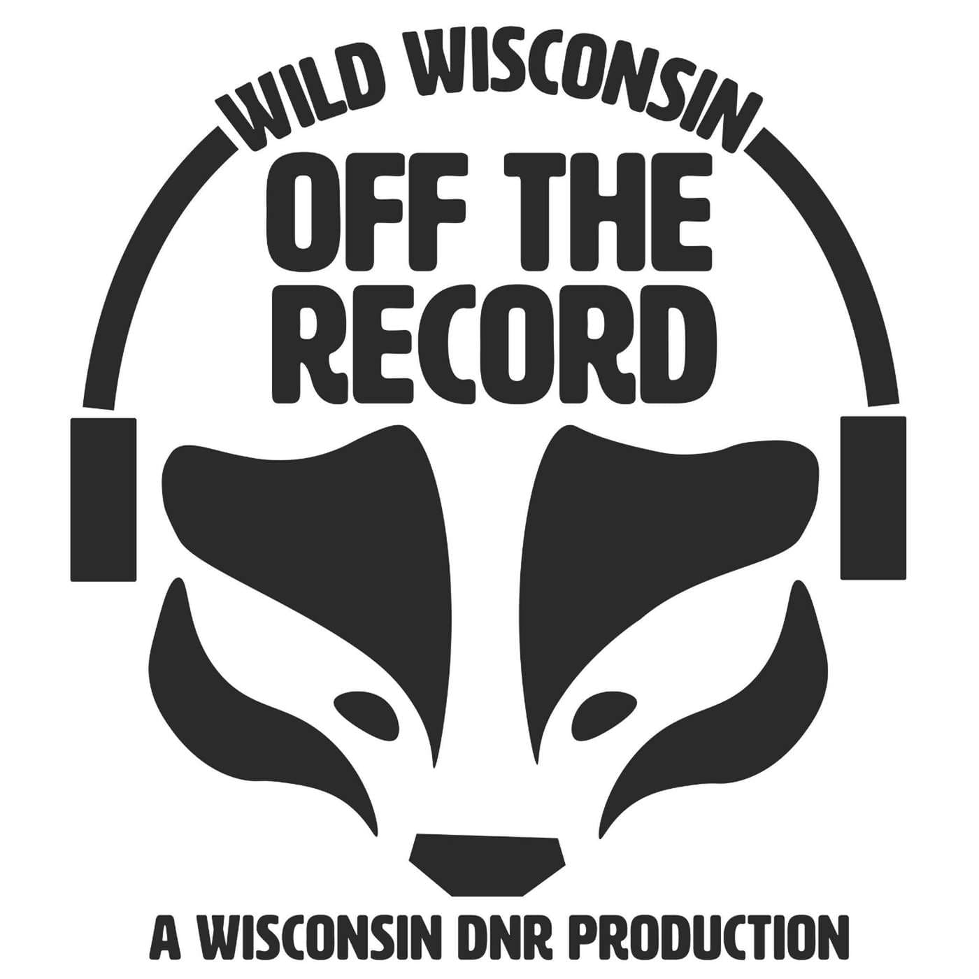 Wild Wisconsin - Off the Record - Podcasts