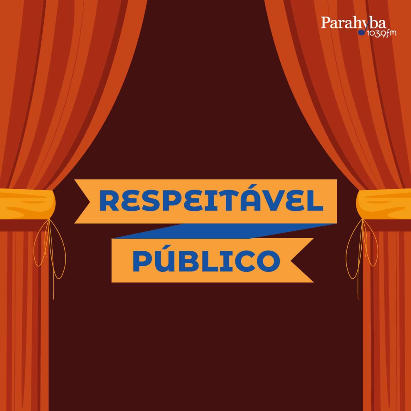Parahyba FM | Respeitável Público - Podcasts