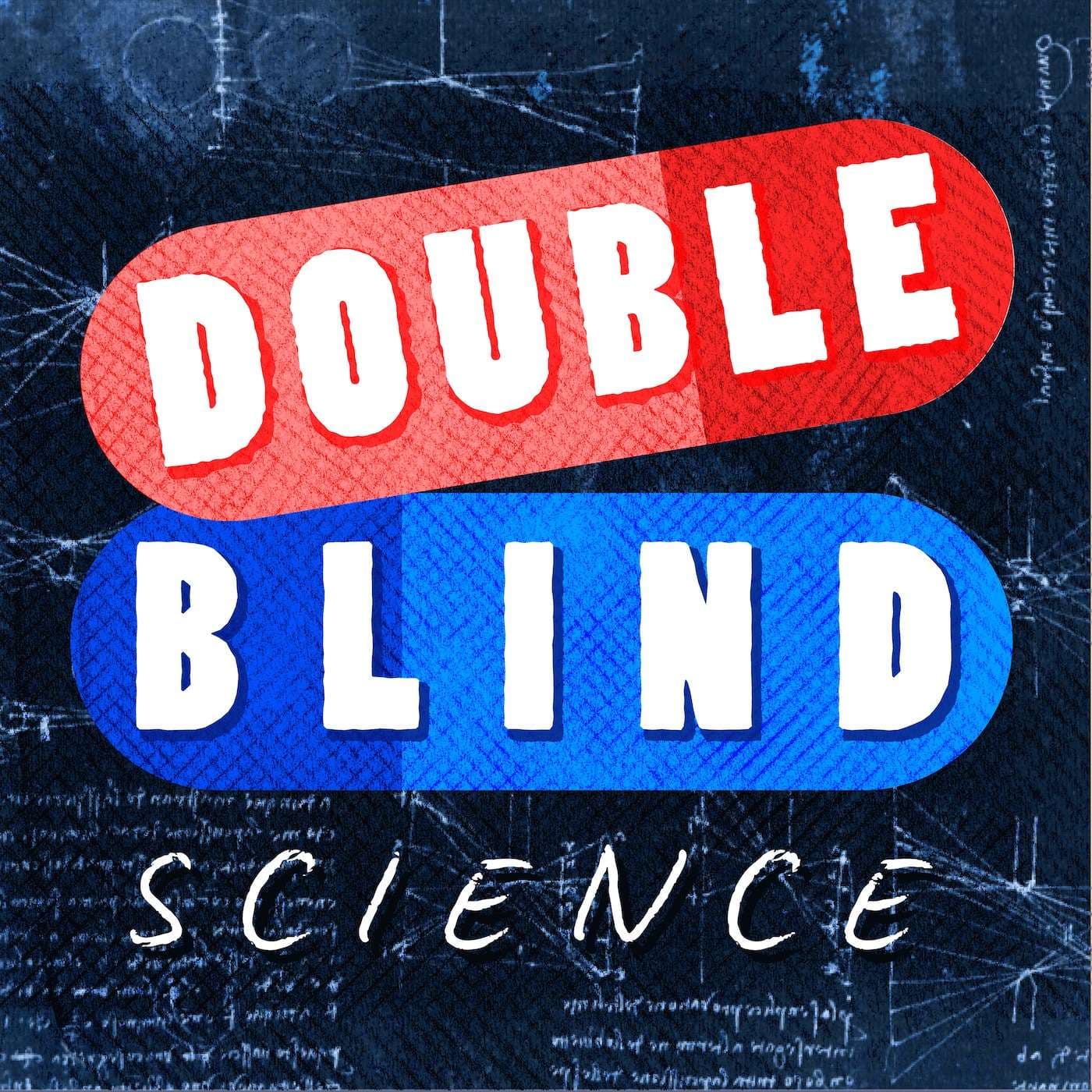 Double Blind Science - Podcasts