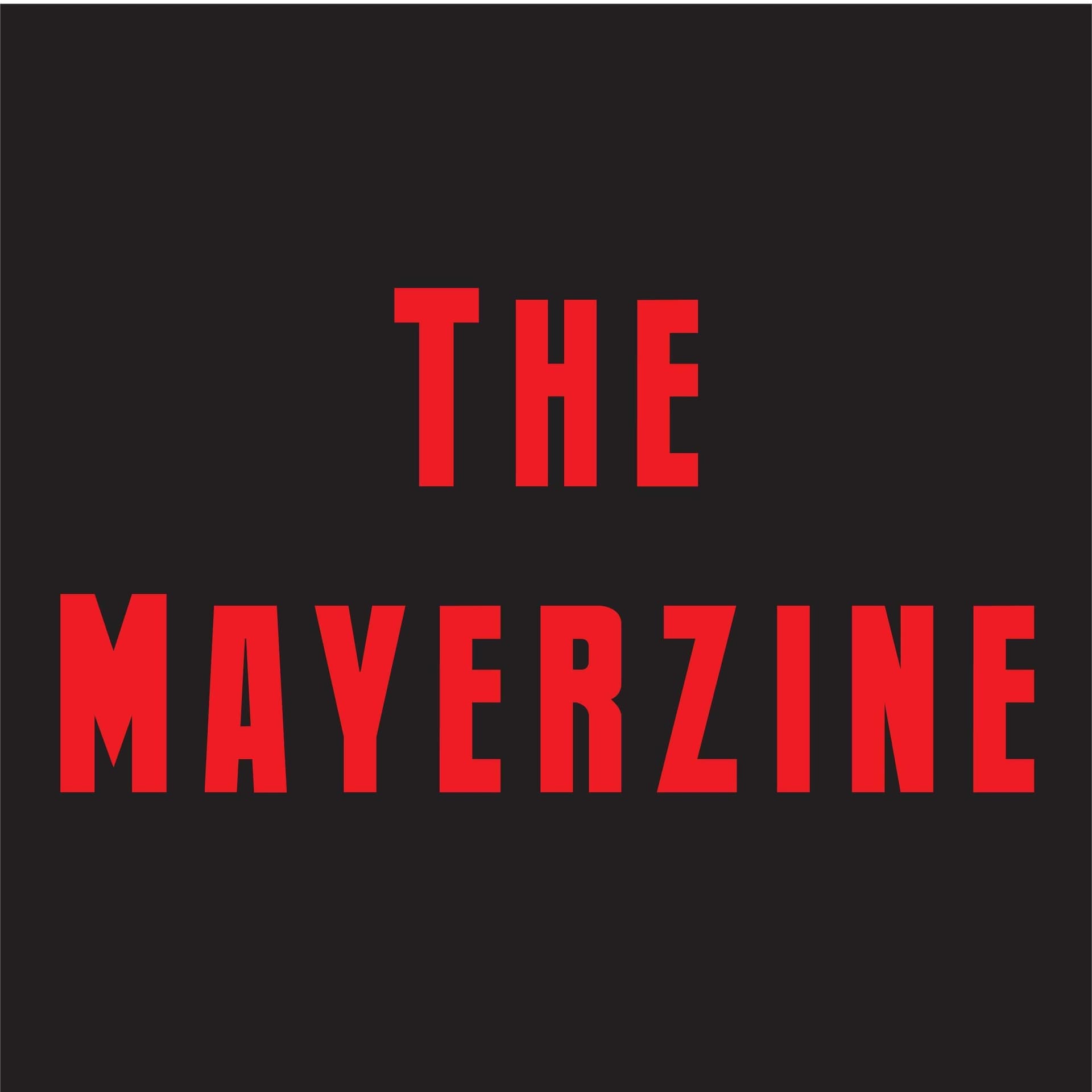 The Mayerzine - Podcasts