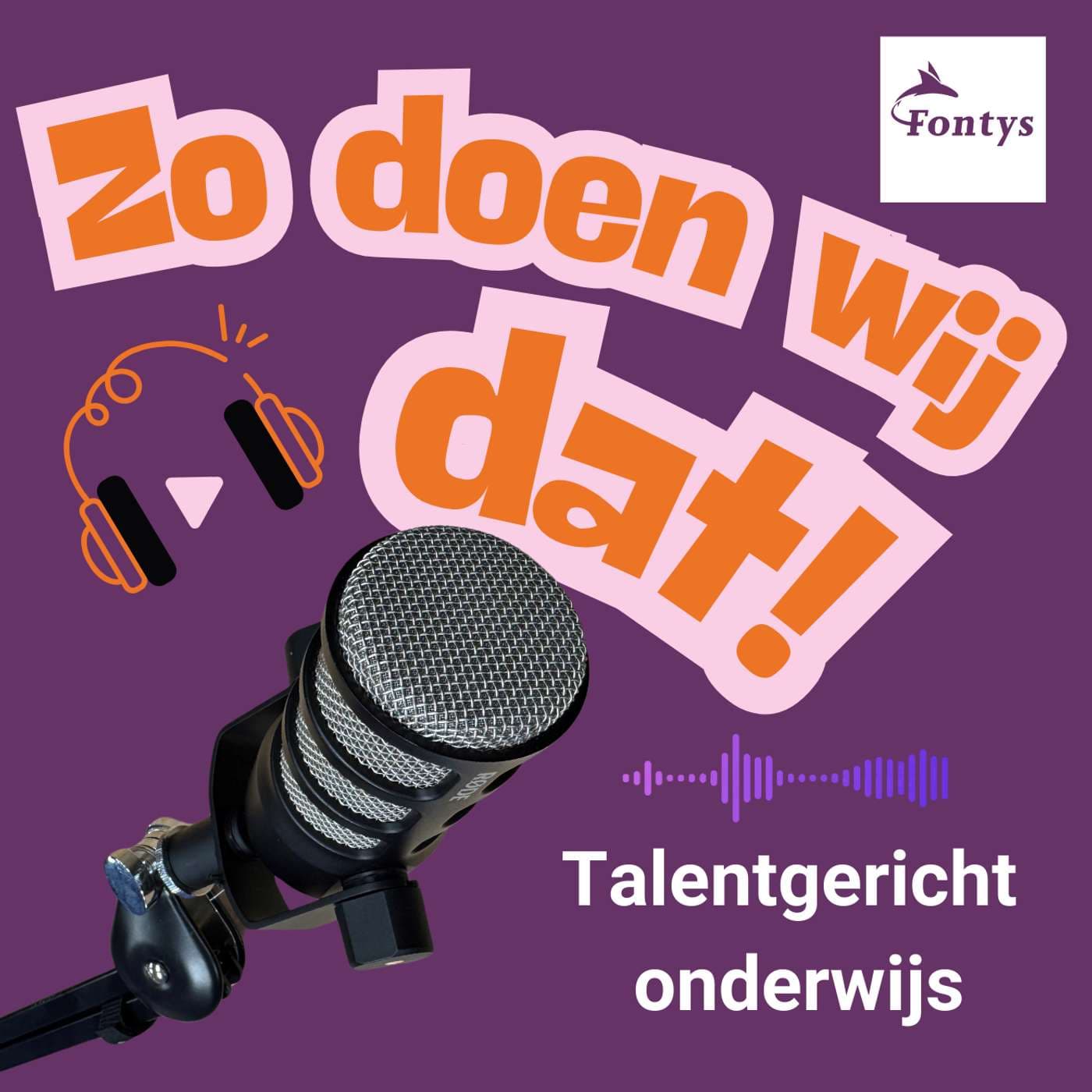 Fontys Talentgericht onderwijs: Zo doen wij dat! - Podcasts