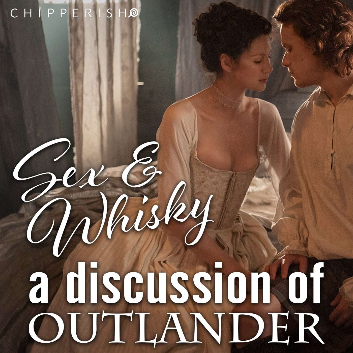Sex and Whisky: A Discussion of Outlander (Season 3) - Podcasts